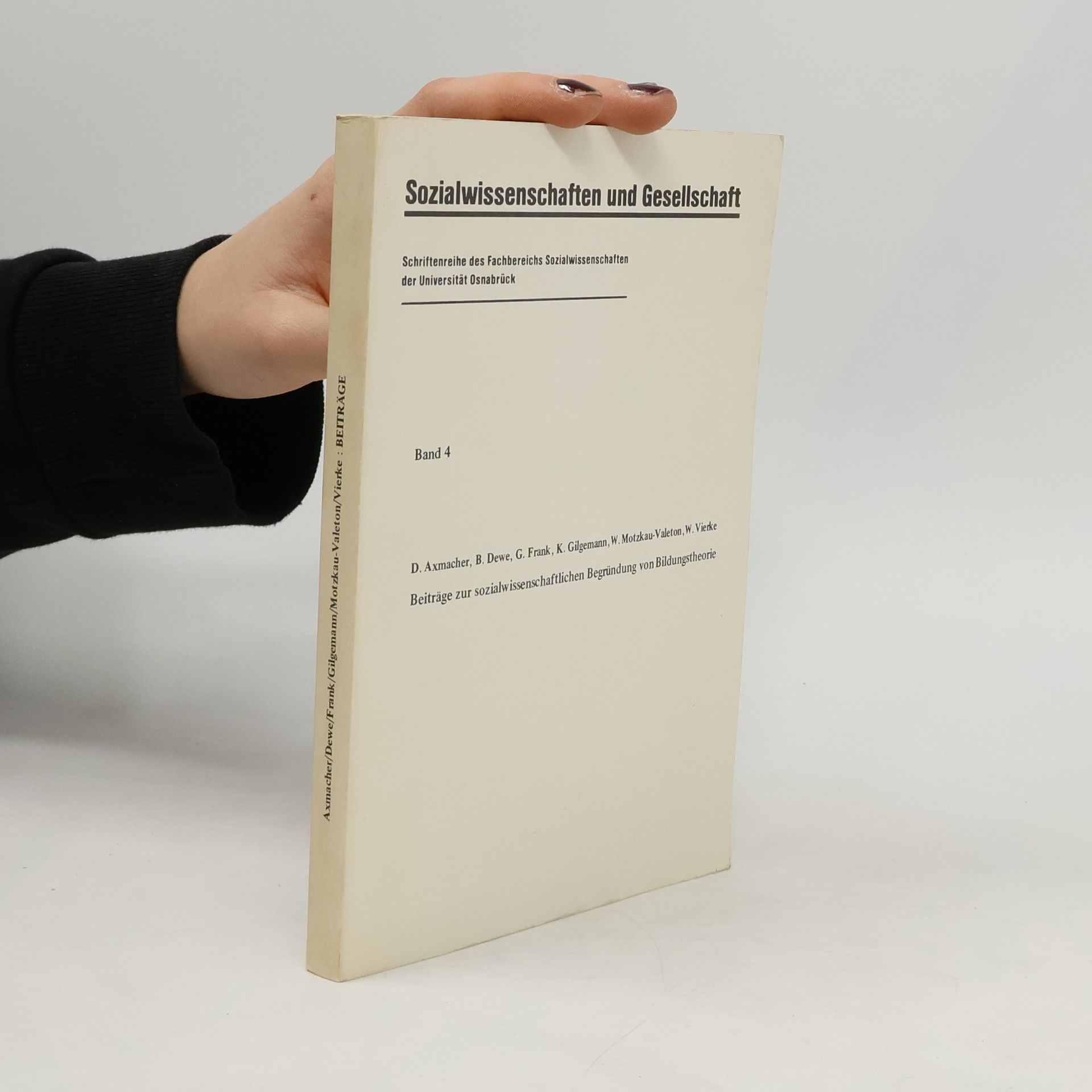 Sozialwissenschaften und Gesellschaft - 4: Beiträge zur sozialwissenschaftlichen Begründung von Bildungstheorie