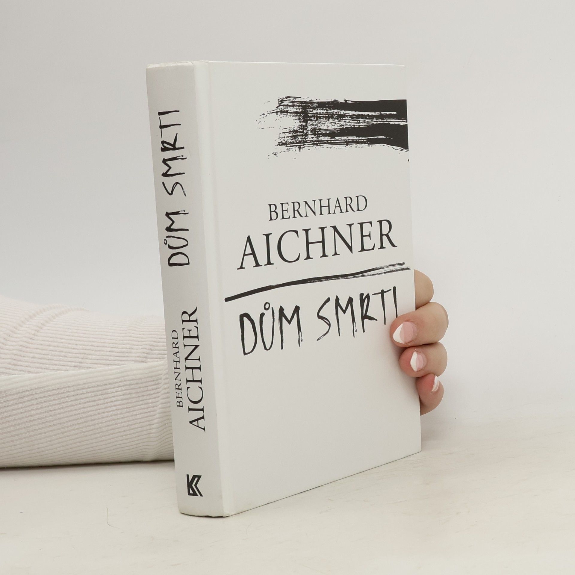 Bernhard Aichner Dům smrti