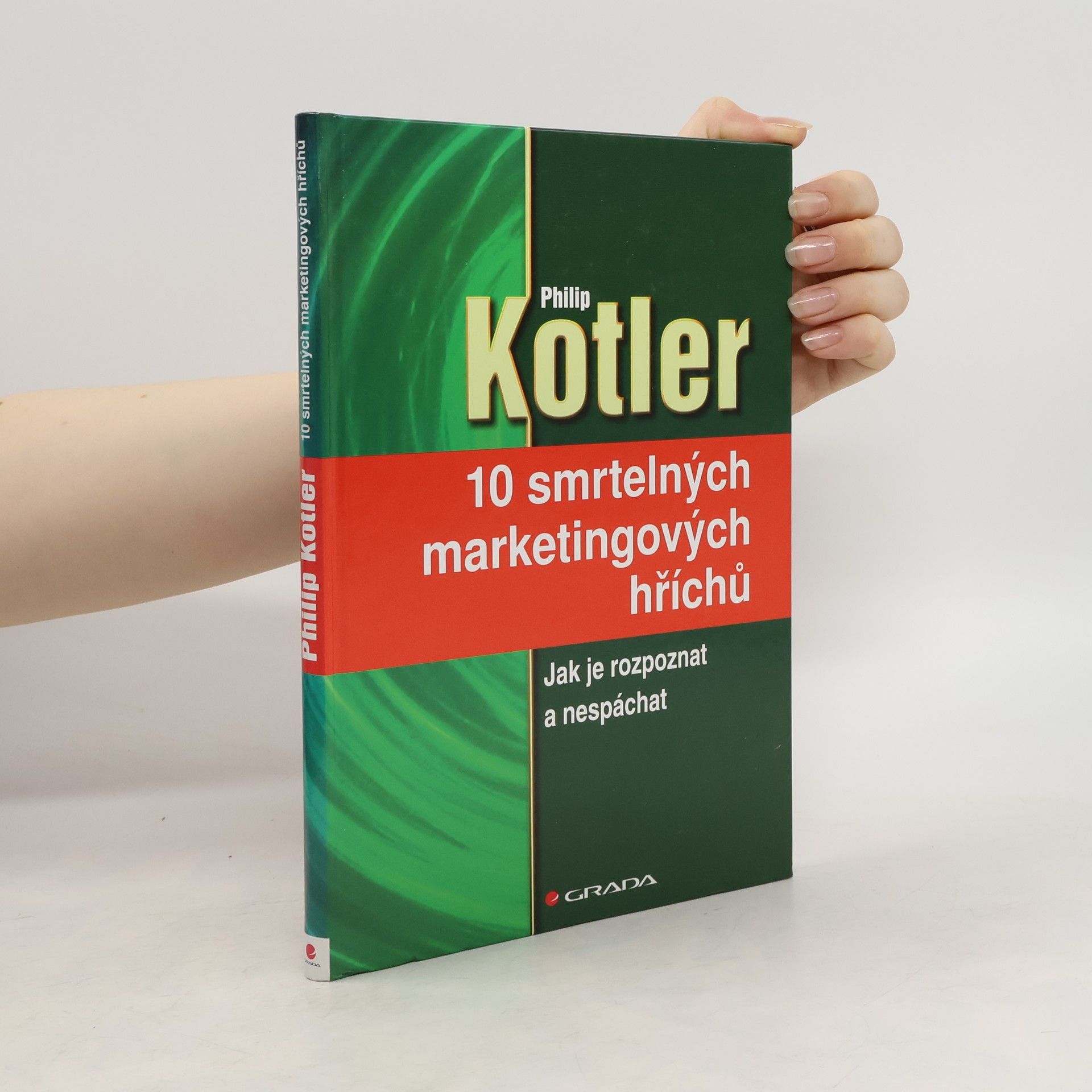 Philip Kotler 10 smrtelných marketingových hříchů : jak je rozpoznat a nespáchat