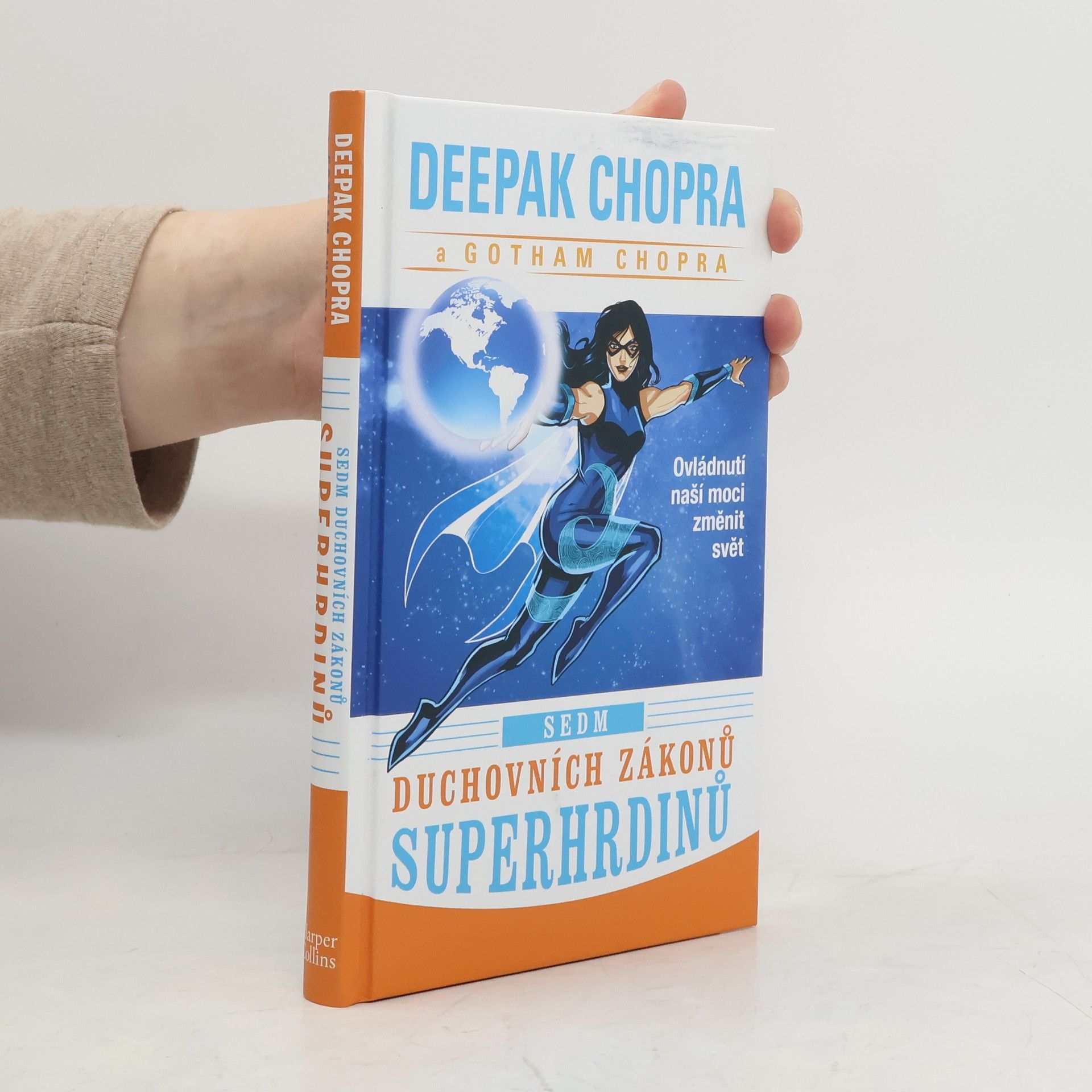Sedm duchovních zákonů superhrdinů. Ovládnutí naší moci změnit svět