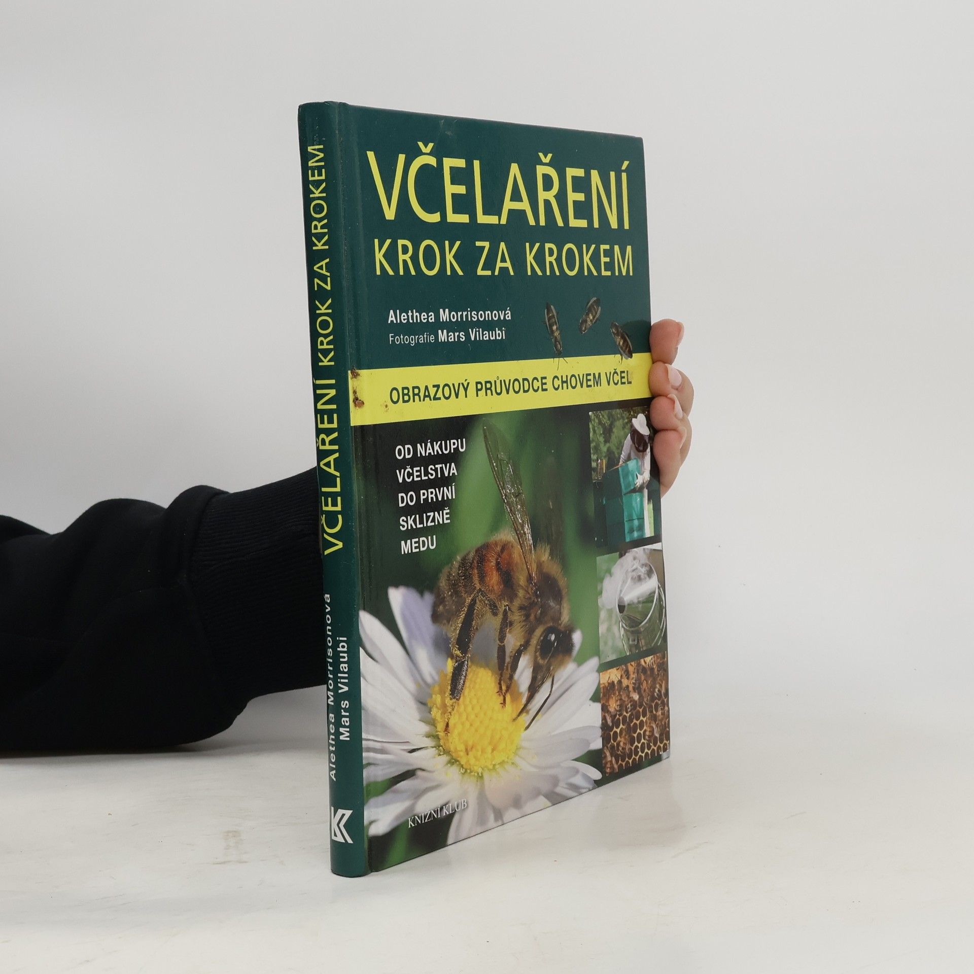 Včelaření krok za krokem. Obrazový průvodce chovem včel