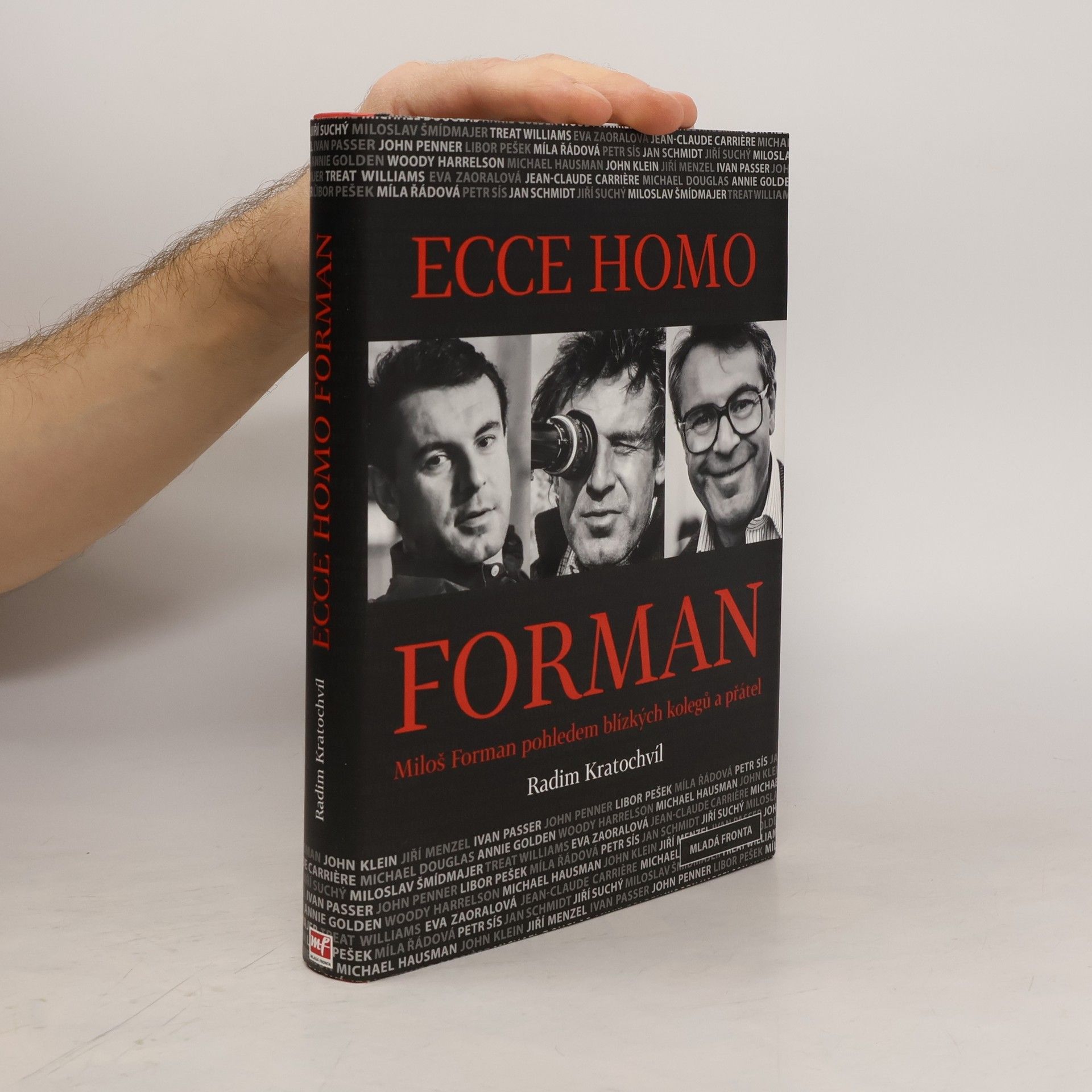 Radim Kratochvíl Ecce homo Forman: Miloš Forman pohledem blízkých kolegů a přátel