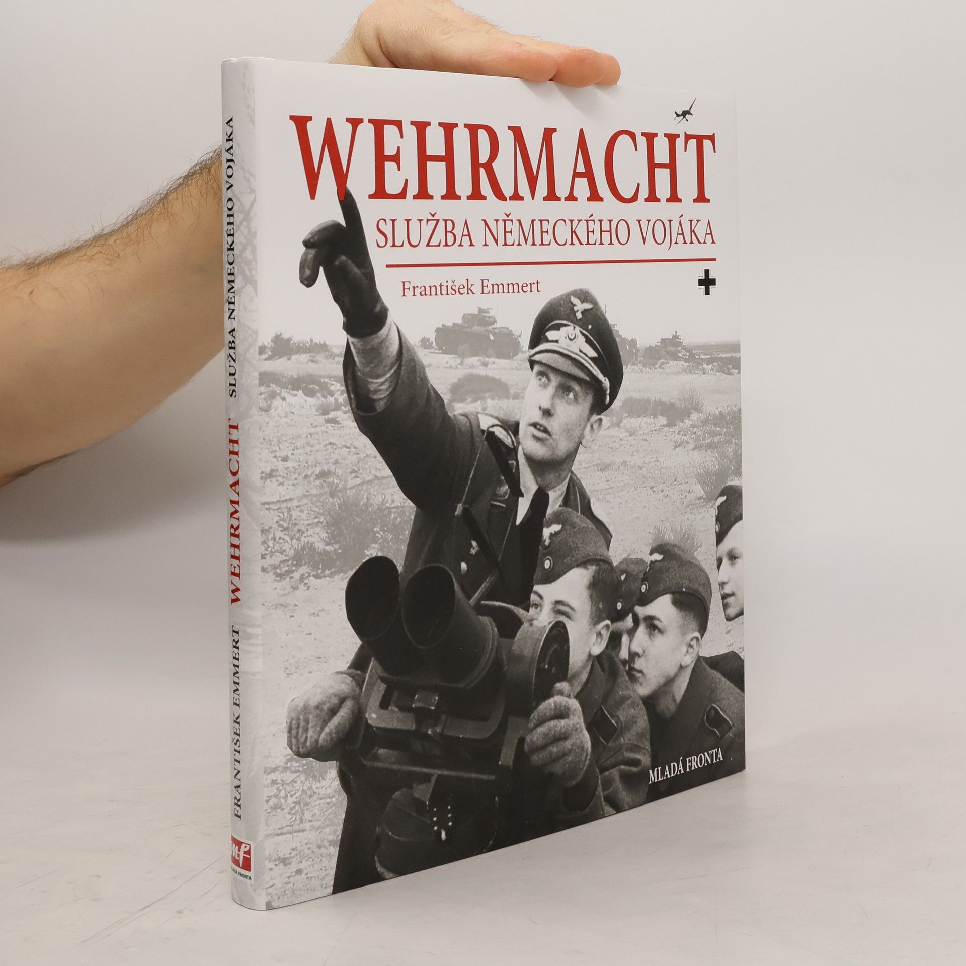 František Emmert Wehrmacht: služba německého vojáka