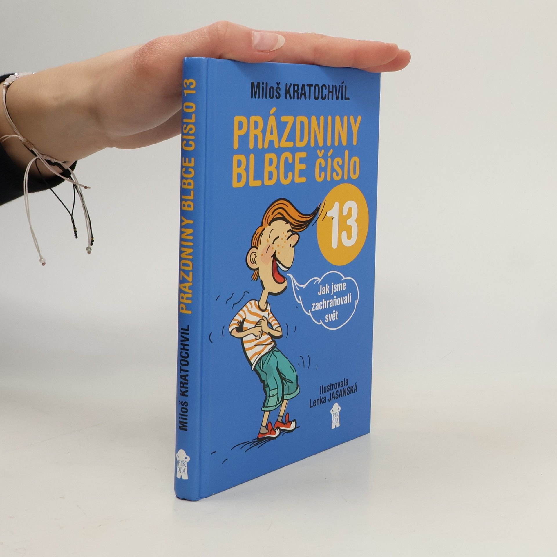 Miloš V. Kratochvíl Prázdniny blbce číslo 13 aneb Jak jsme zachraňovali svět