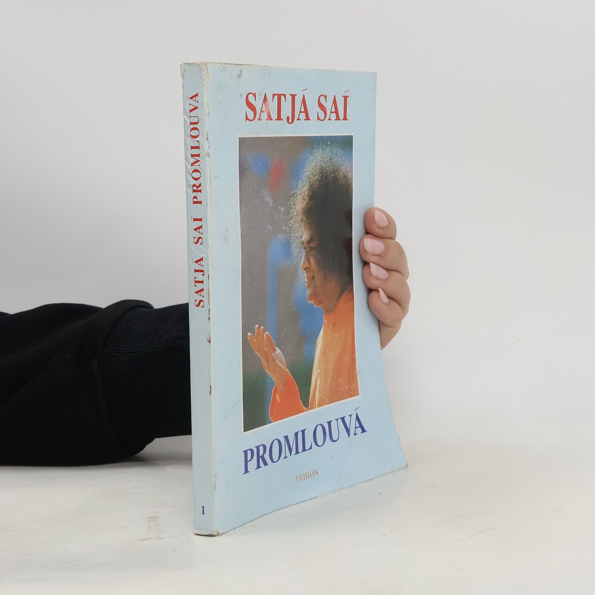 Sathya Sai Baba Satjá Saí promlouvá : promluvy Bhagavana Šrí Satjá Saí Baby pronesené v letech 1953-1960. Svazek 1