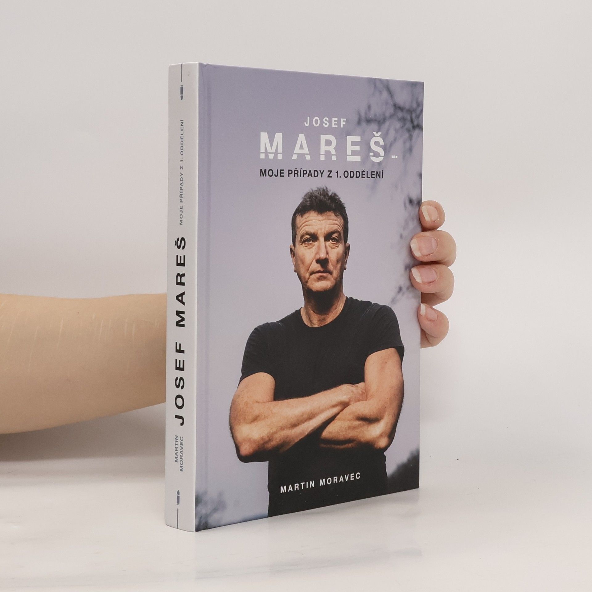 Martin Moravec Josef Mareš: Moje případy z 1. oddělení