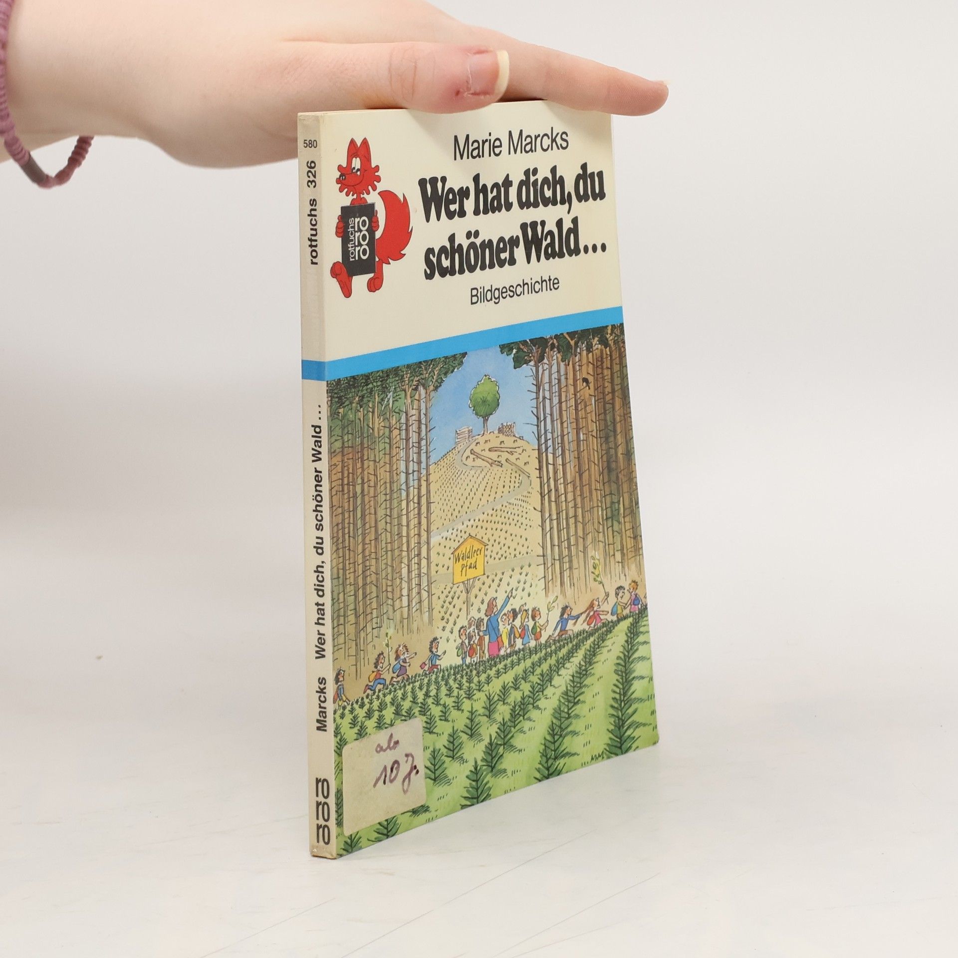 Marie Marcks Wer hat dich, du schöner Wald ...