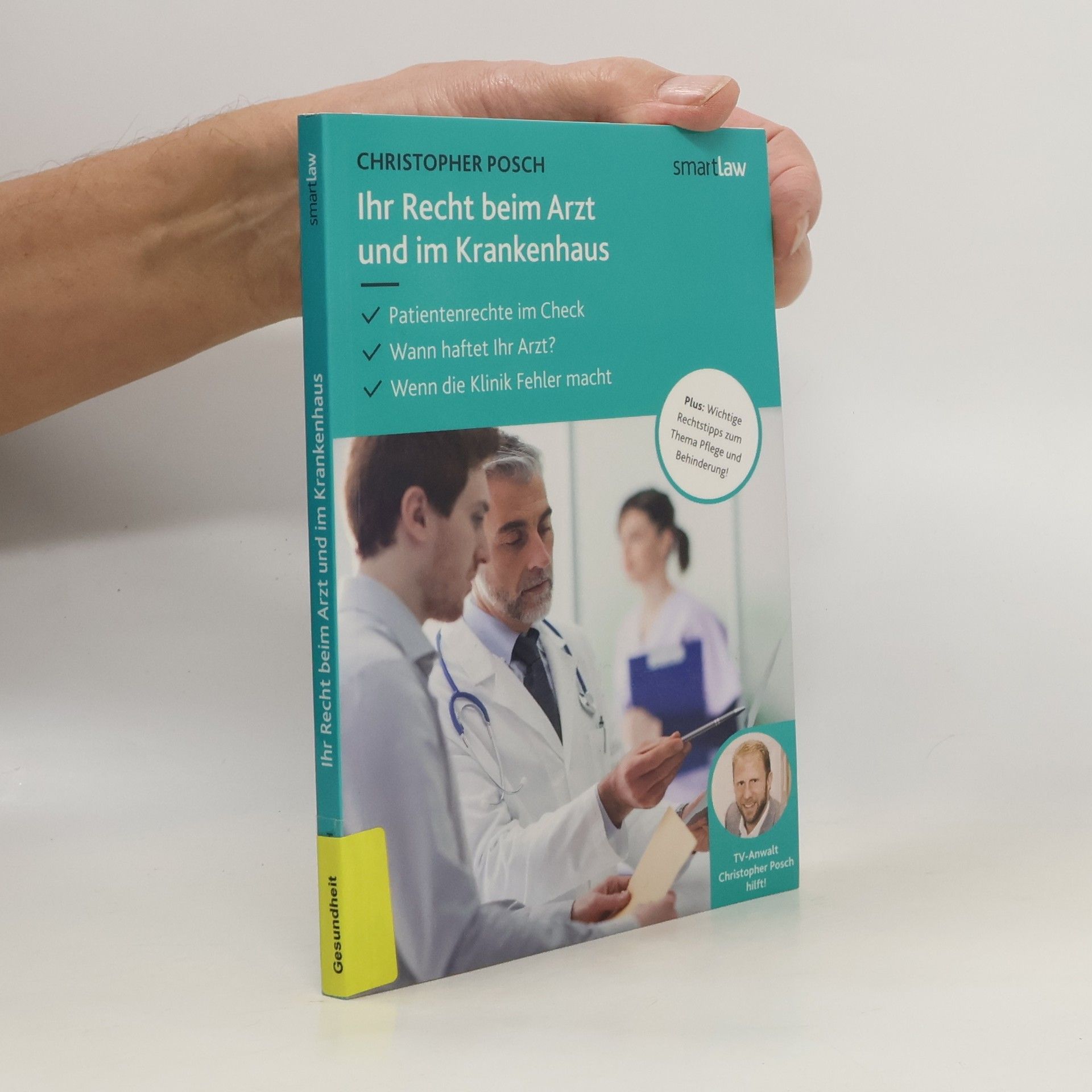 Christopher Posch Ihr Recht beim Arzt und im Krankenhaus