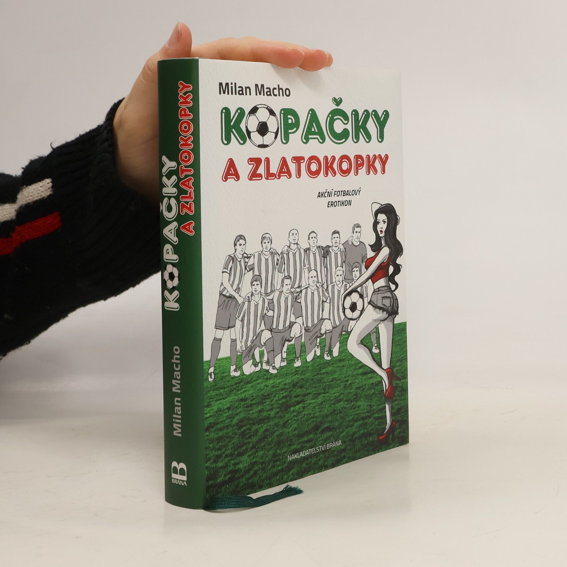 Milan Macho Kopačky a zlatokopky - Akční fotbalový erotikon