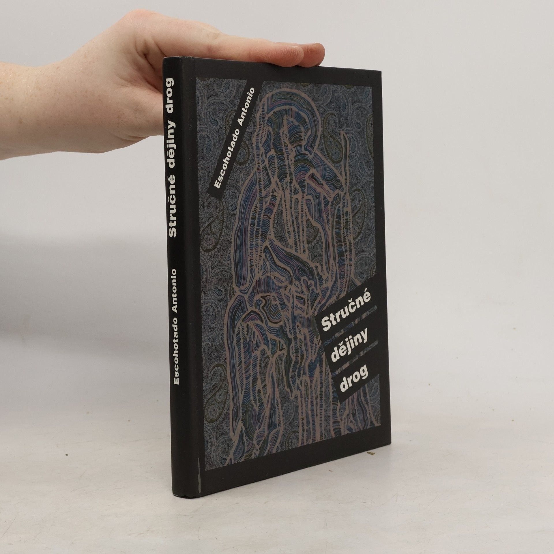 Antonio Escohotado Stručné dějiny drog
