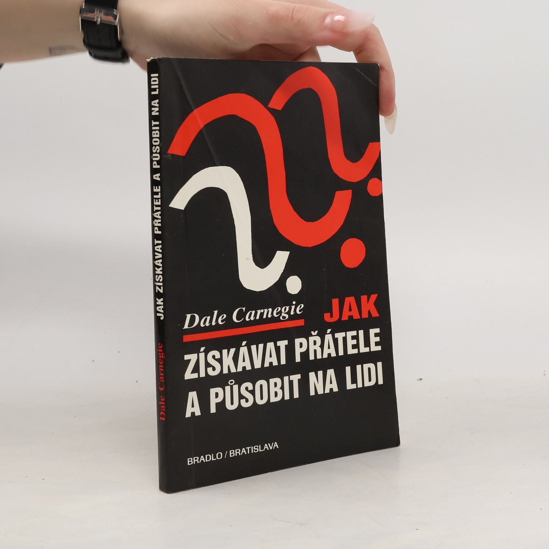 Dale Carnegie Jak získávat přátele a působit na lidi