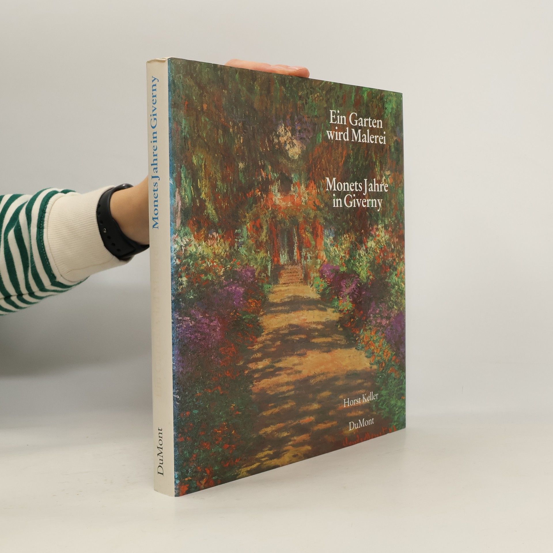 Horst Keller Ein Garten wird Malerei, Monets Jahre in Giverny