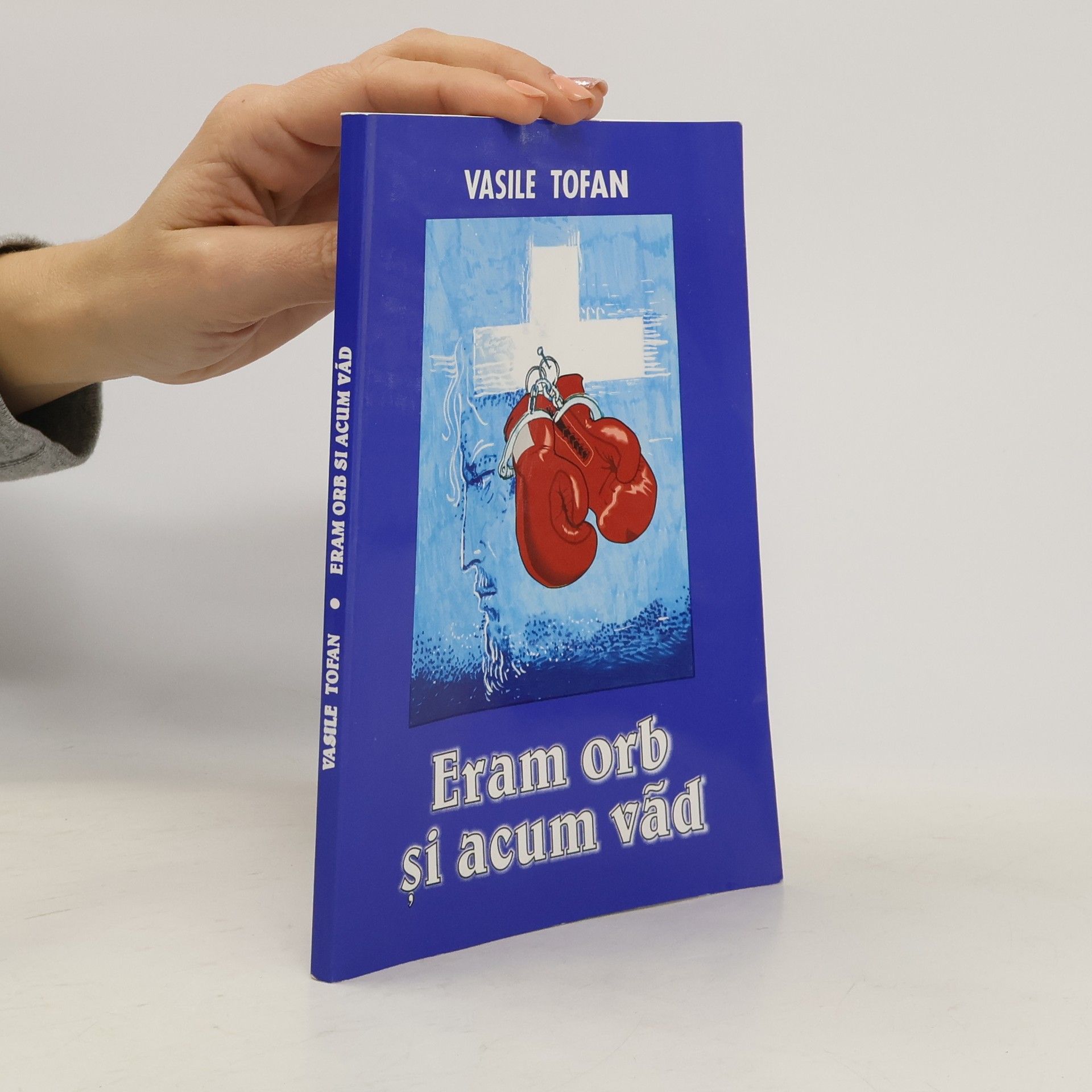 Vasile Tofan Eram orb şi acum văd