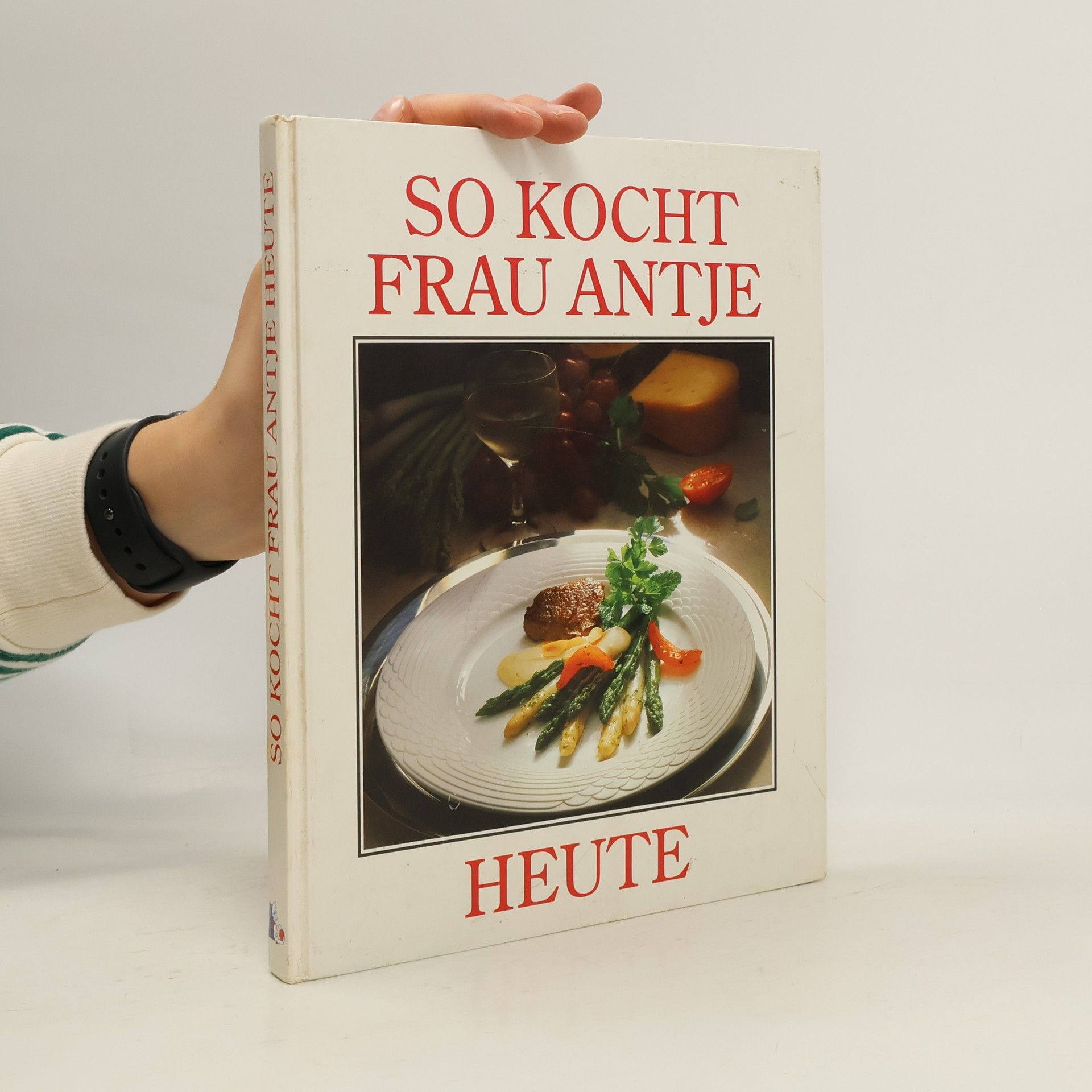 Autorenkollektiv So kocht Frau Antje heute