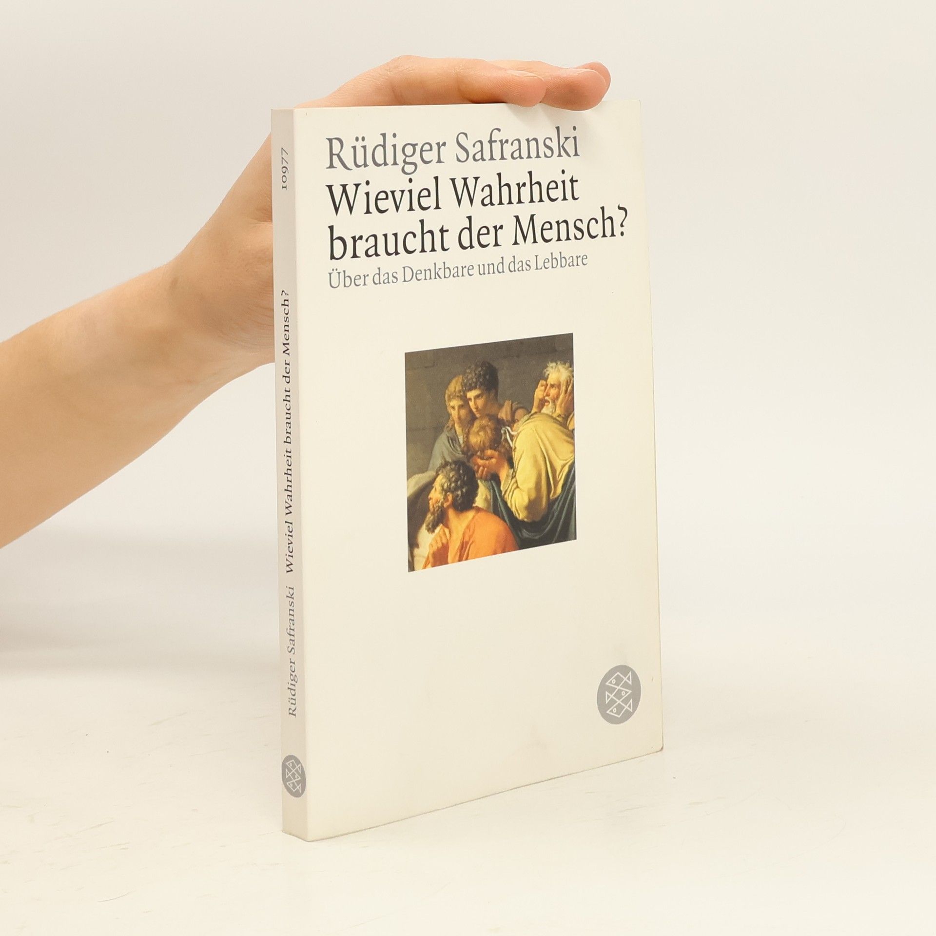 Rüdiger Safranski Wieviel Wahrheit braucht der Mensch?