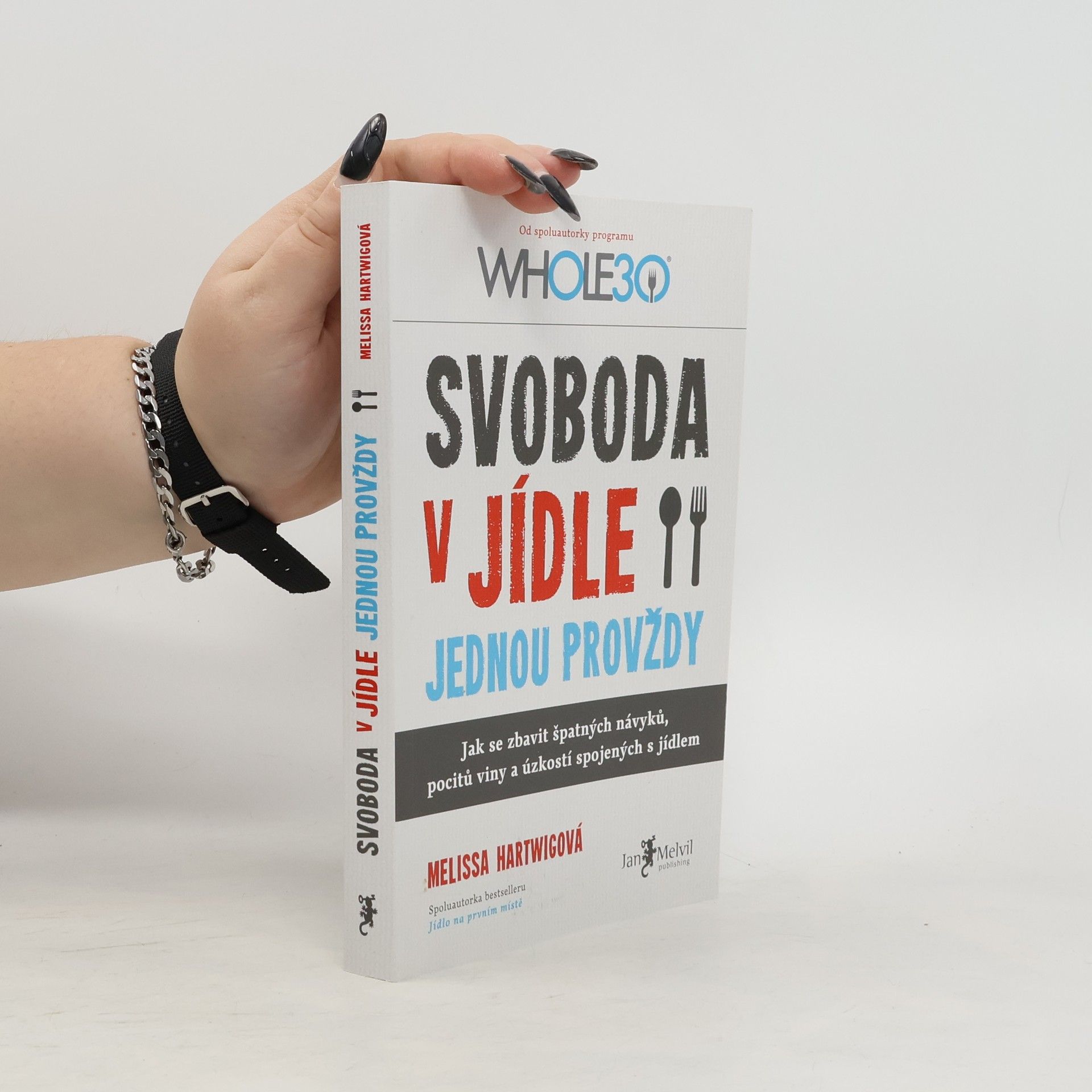Melissa Hartwig Svoboda v jídle jednou provždy
