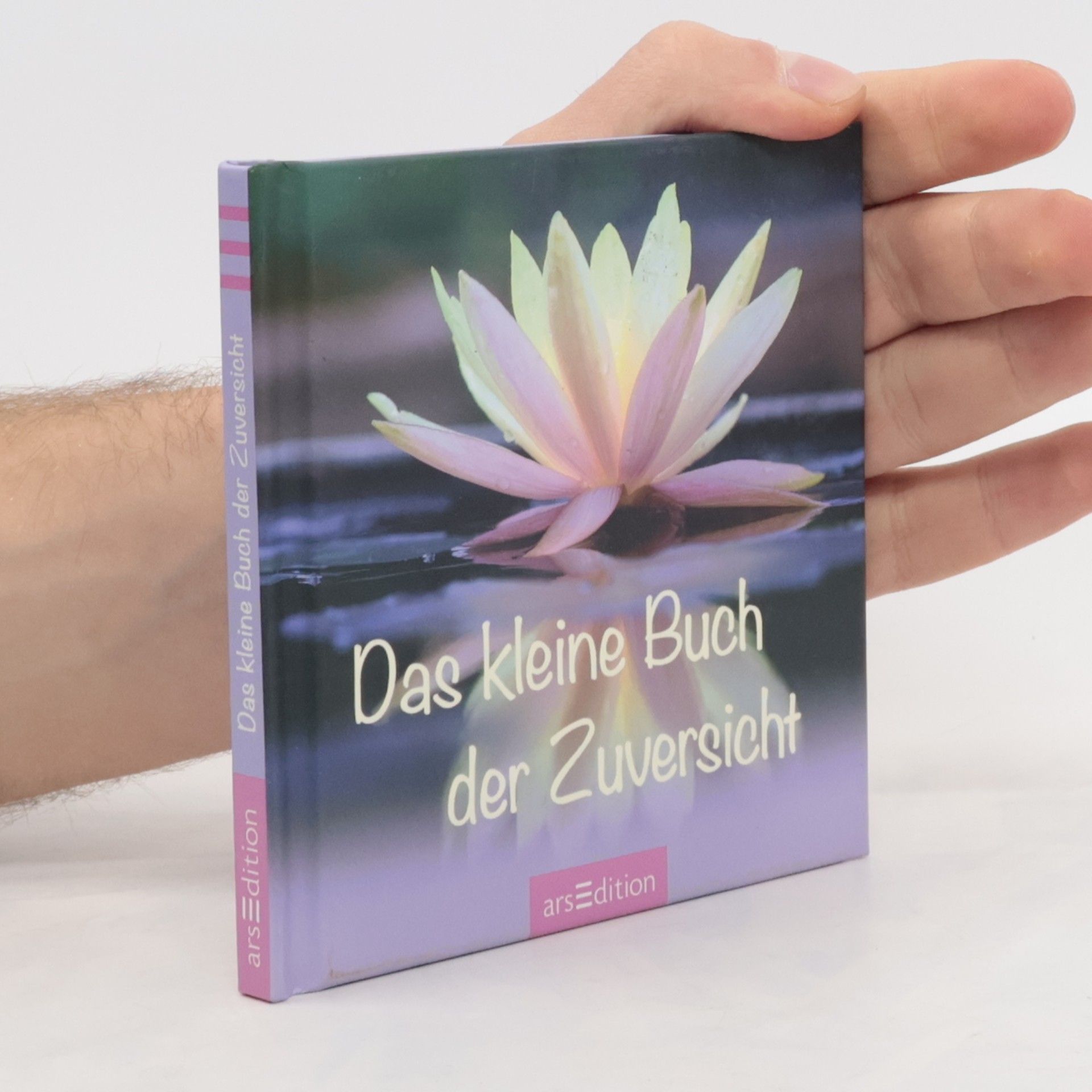 Unknown Author Das kleine Buch der Zuversicht