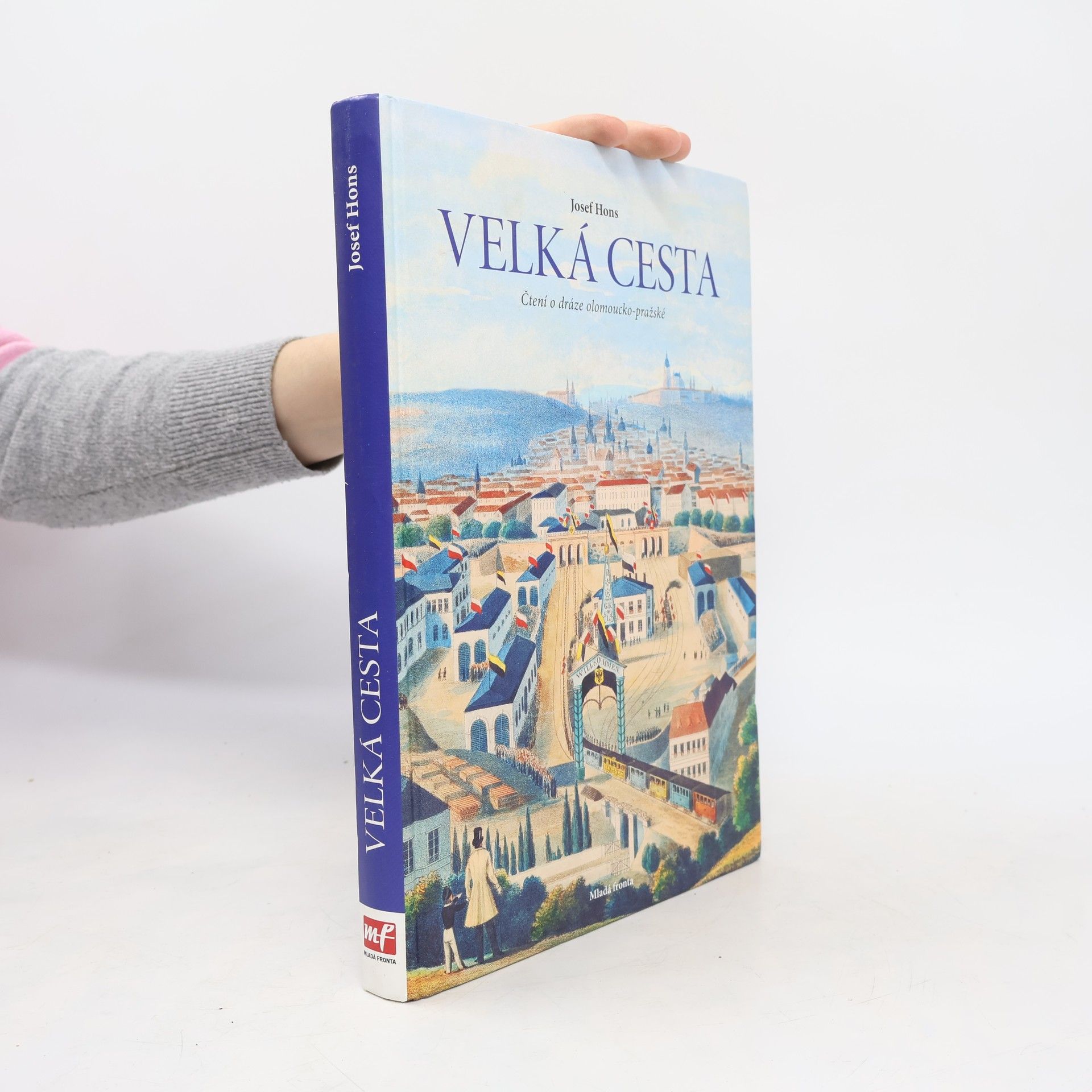 Josef Hons Velká cesta. Čtení o dráze olomoucko-pražské