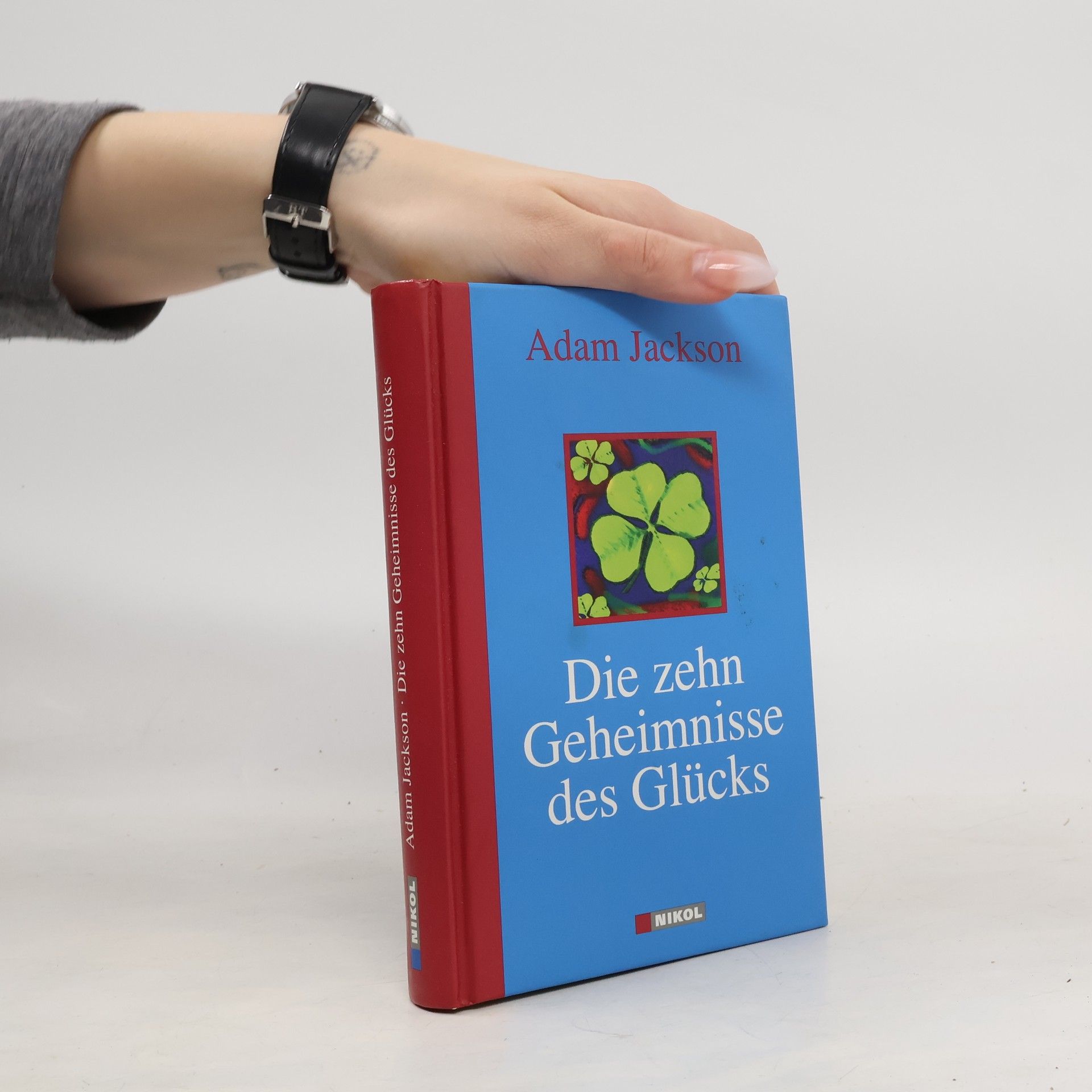 Adam Jackson Die zehn Geheimnisse des Glücks