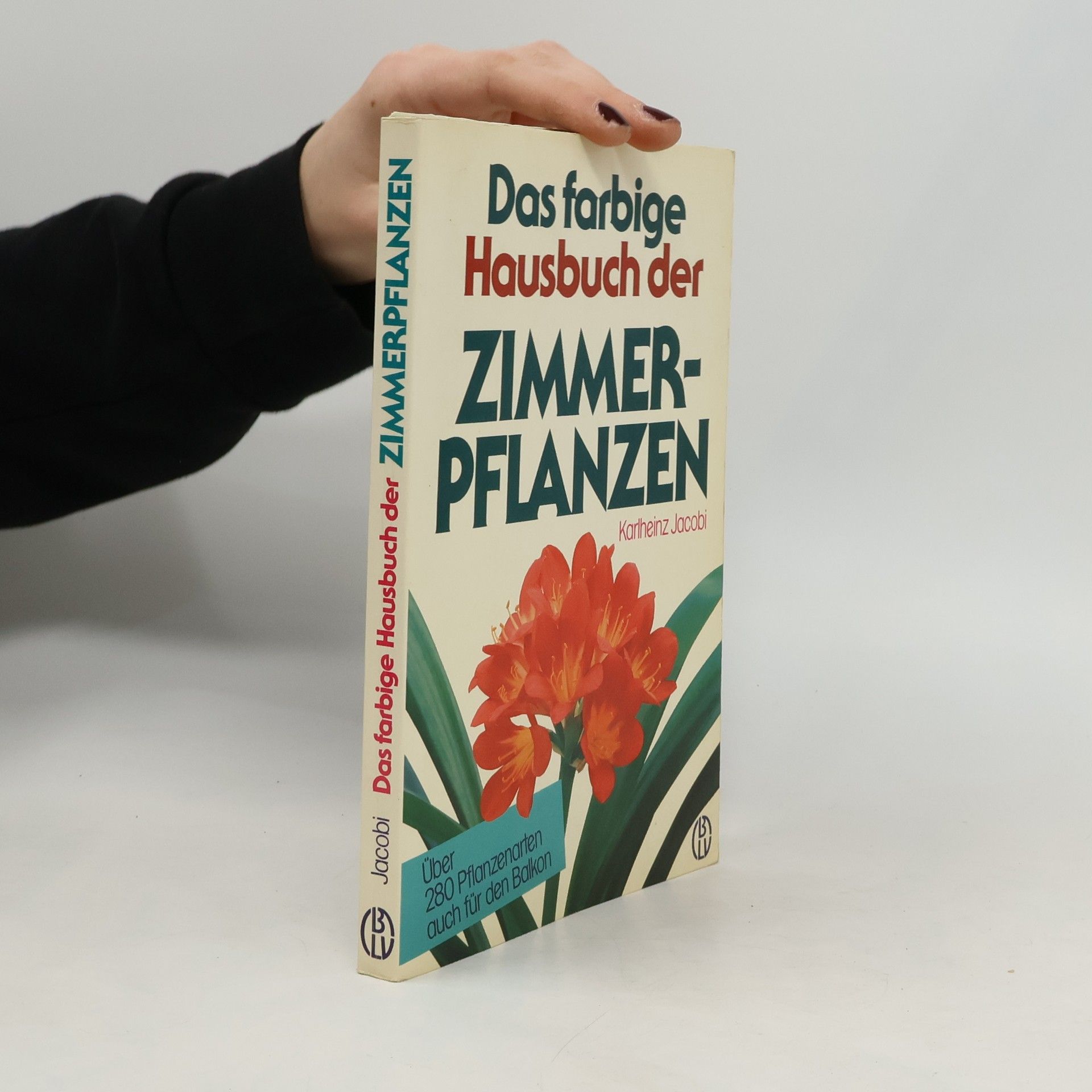 Karlheinz Jacobi Das farbige Hausbuch der Zimmerpflanzen