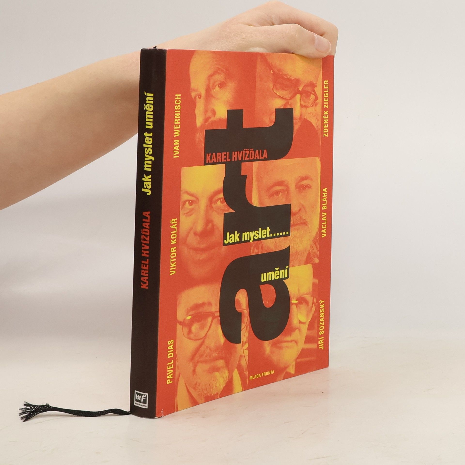 Karel Hvížďala Jak myslet ...umění: dědkovské dialogy s Ivanem Wernischem, Zdeňkem Zieglerem, Viktorem Kolářem, Václavem Bláhou,...