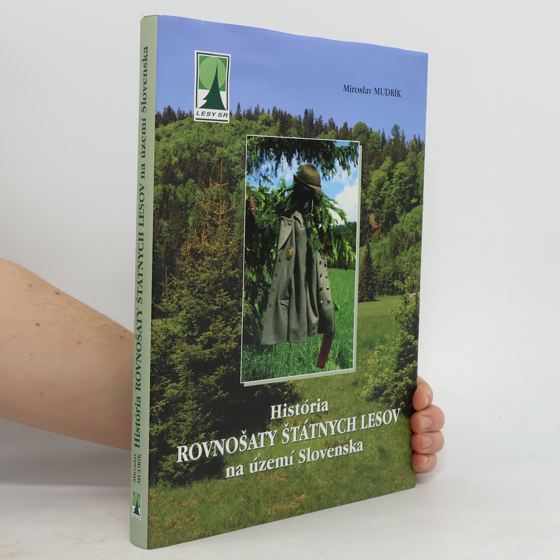 Miroslav Mudrík História rovnošaty štátnych lesov na území Slovenska