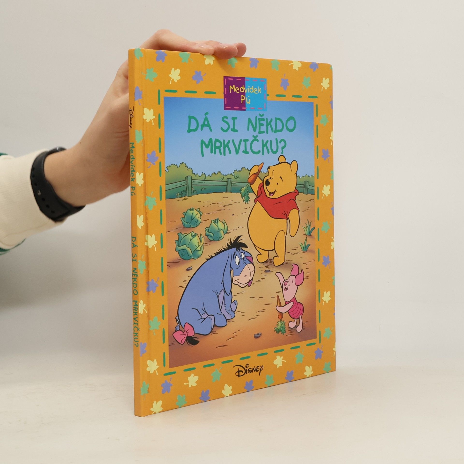 Kolektiv autorů Medvídek Pú. Dá si někdo mrkvičku?