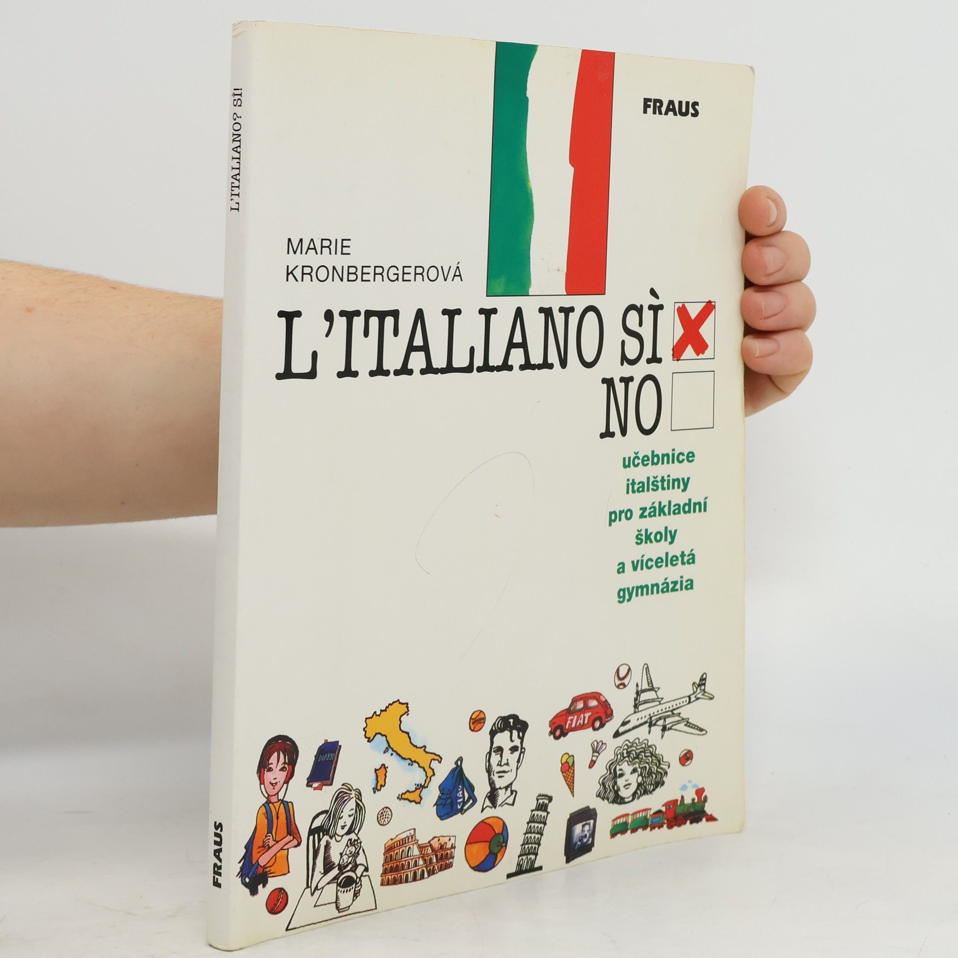 Lukáš Fibrich L'italiano? Si! Učebnice italštiny pro základní školy a víceletá gymnázia