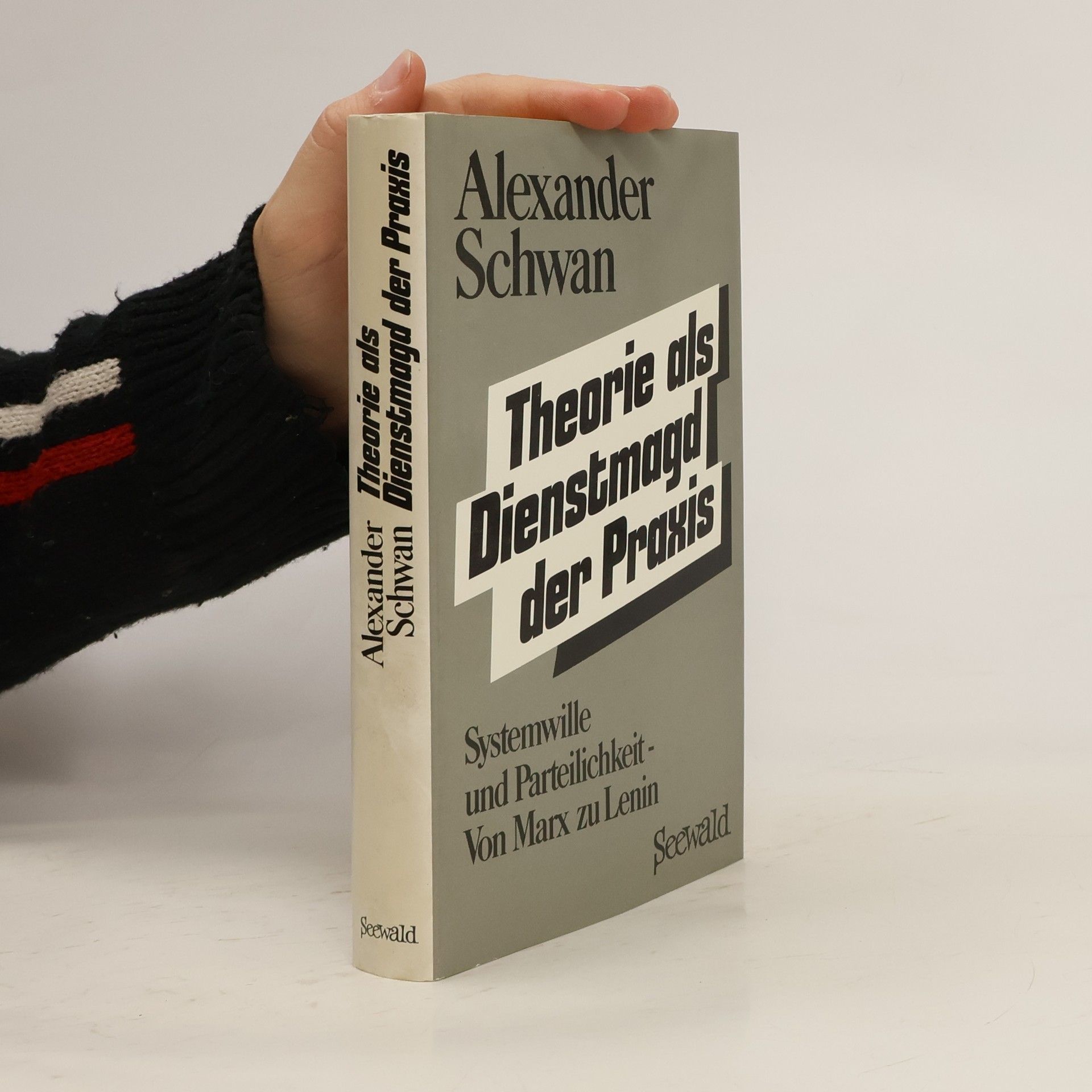 Alexander Schwan Theorie als Dienstmagd der Praxis