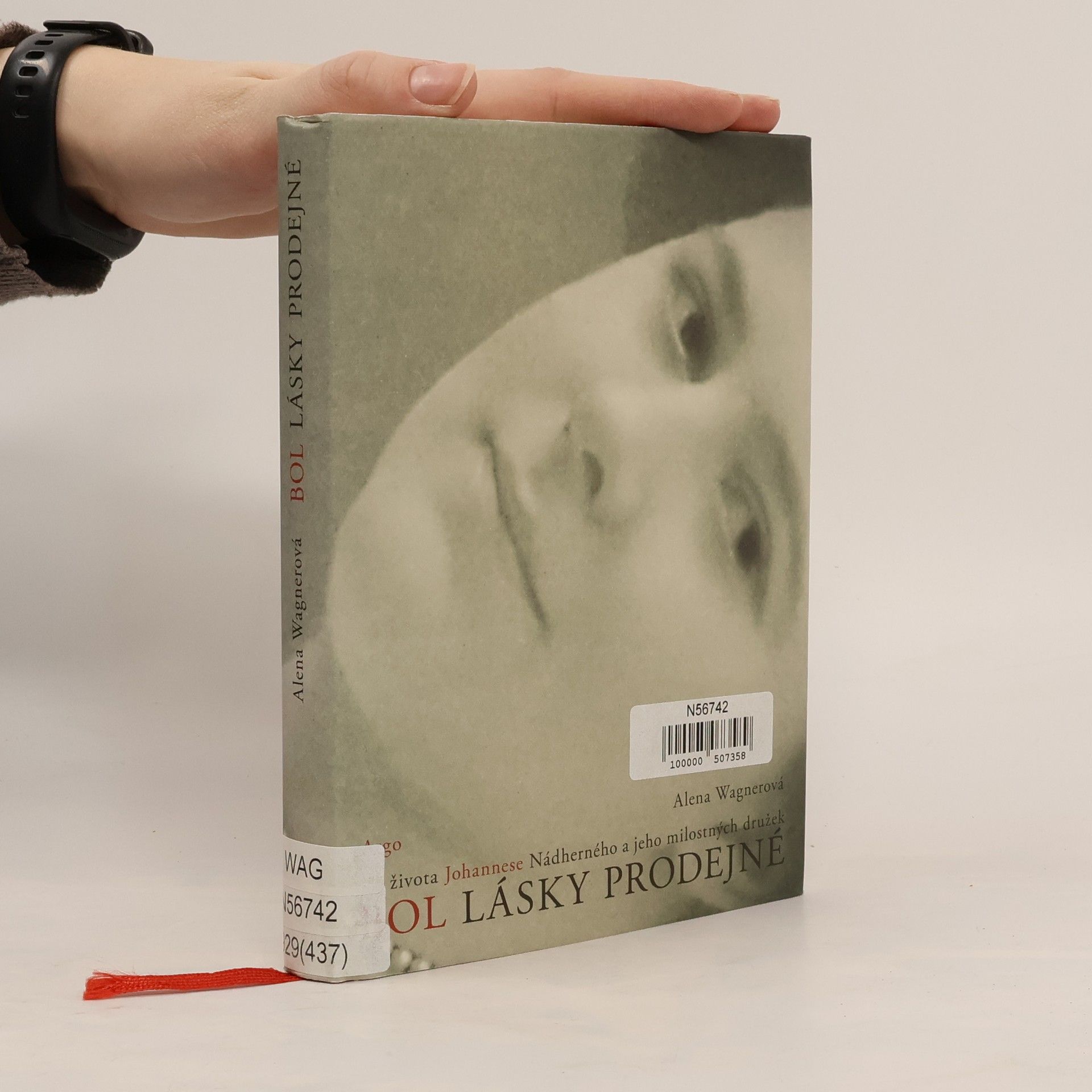 Alena Wagnerová Bol lásky prodejné : ze života Johannese Nádherného a jeho milostných družek