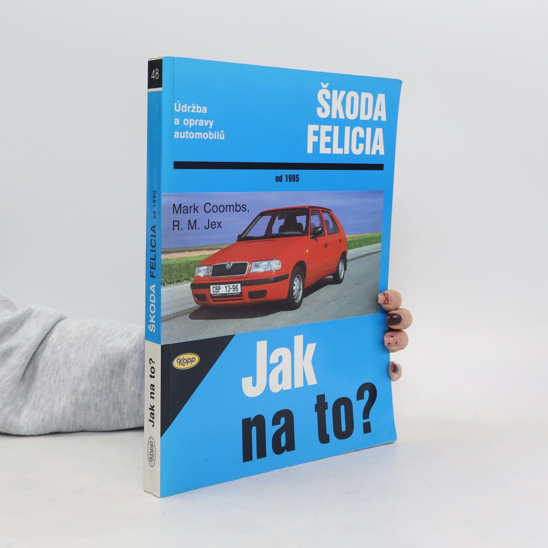 Jak na to? Údržba a opravy automobilů Škoda Felicia