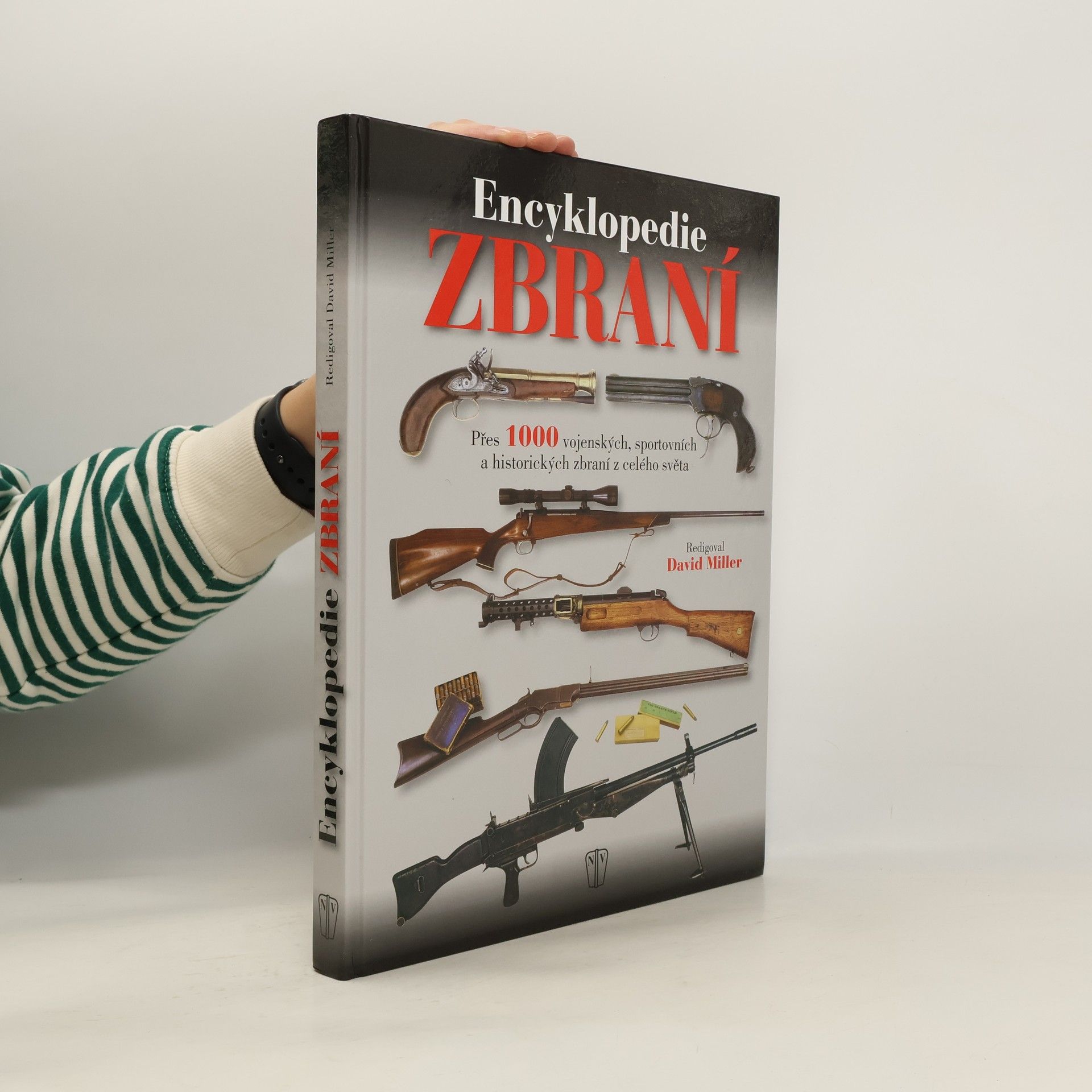 David Miller Encyklopedie zbraní : přes 1000 vojenských, sportovních a historických zbraní z celého světa