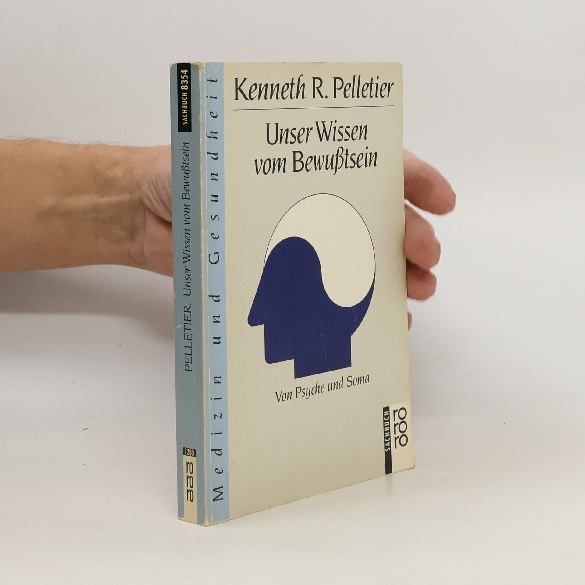 Kenneth R. Pelletier rororo Sachbuch - 8354: Unser Wissen vom Bewusstsein