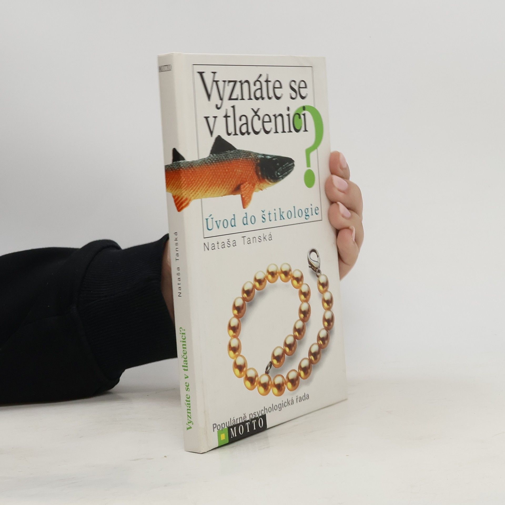 Nataša Tanská Vyznáte se v tlačenici? - Úvod do štikologie