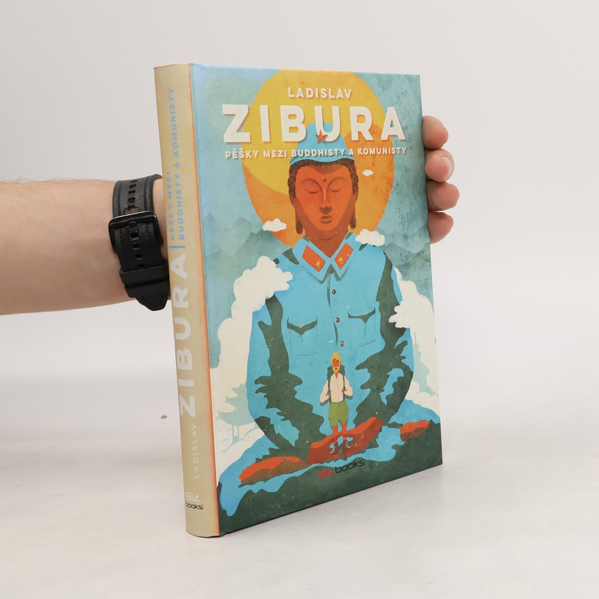 Ladislav Zibura Pěšky mezi buddhisty a komunisty
