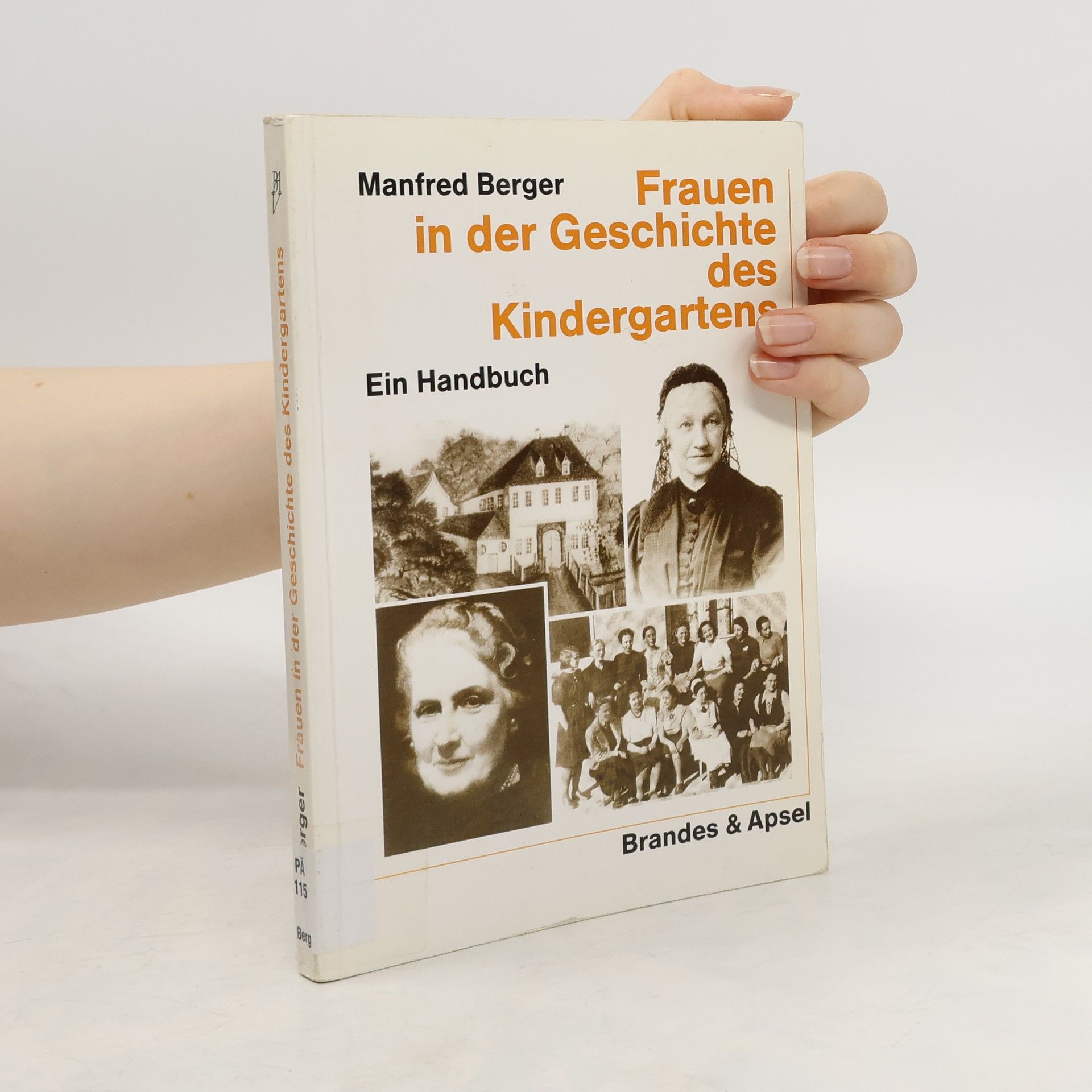 Manfred Berger Wissen & Praxis: Frauen in der Geschichte des Kindergartens