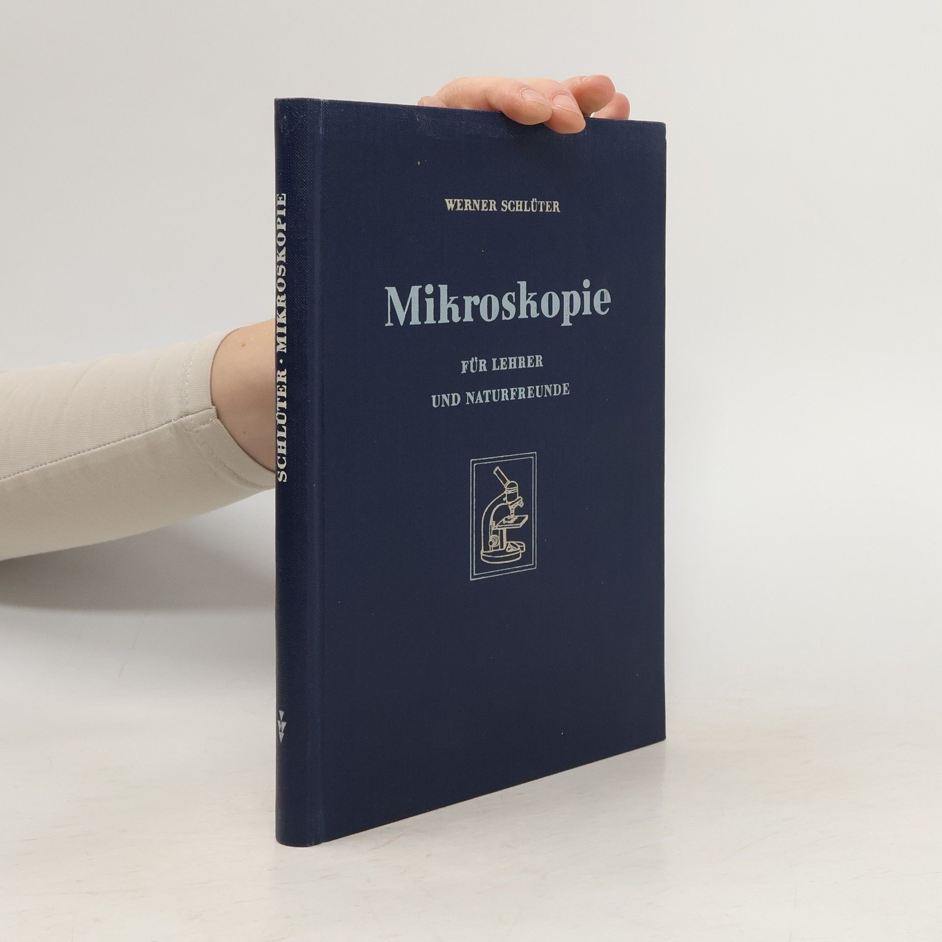Werner Schlüter Mikroskopie für Lehrer und Naturfreunde
