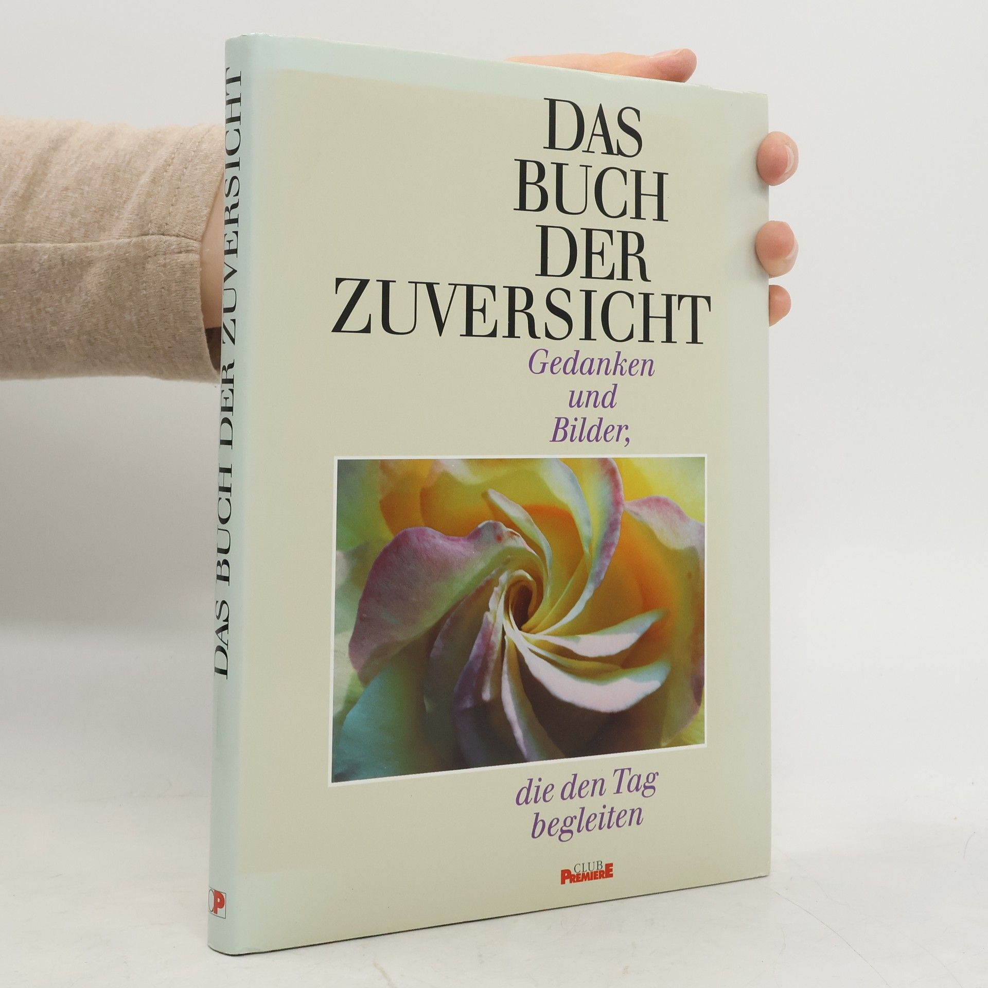 Klaus Waller Das Buch der Zuversicht. Gedanken und Bilder, die den Tag begleiten
