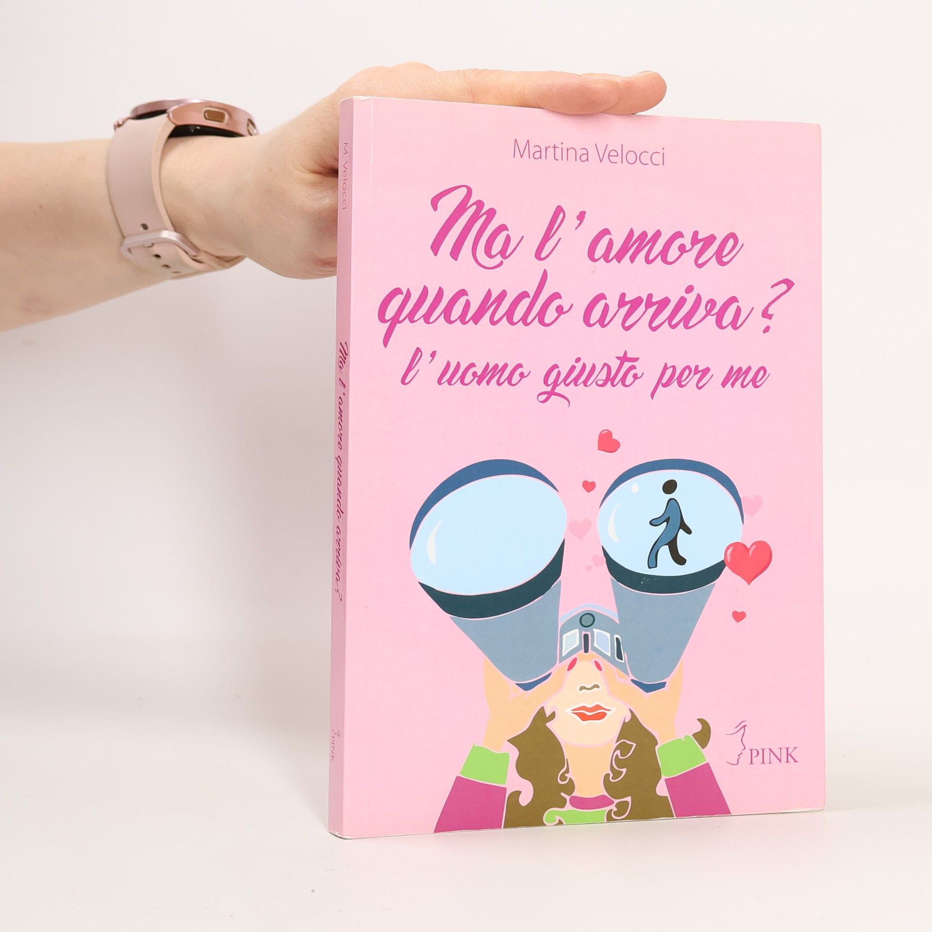 Martina Velocci Ma l'amore quando arriva? L'uomo giusto per me