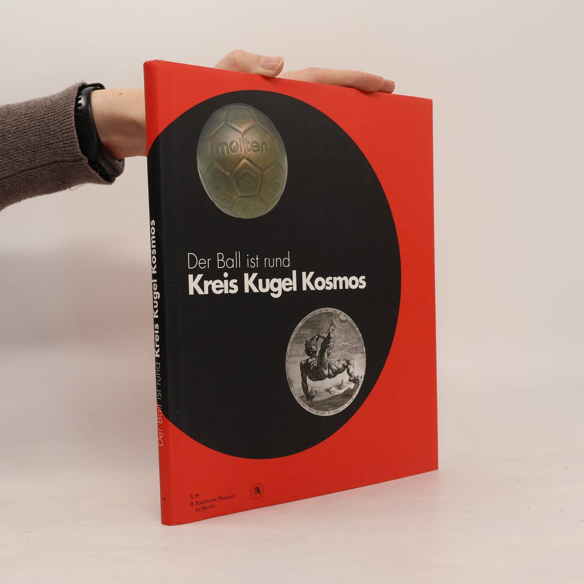 Collectif d'auteurs Der Ball ist rund. Kreis, Kugel, Kosmos