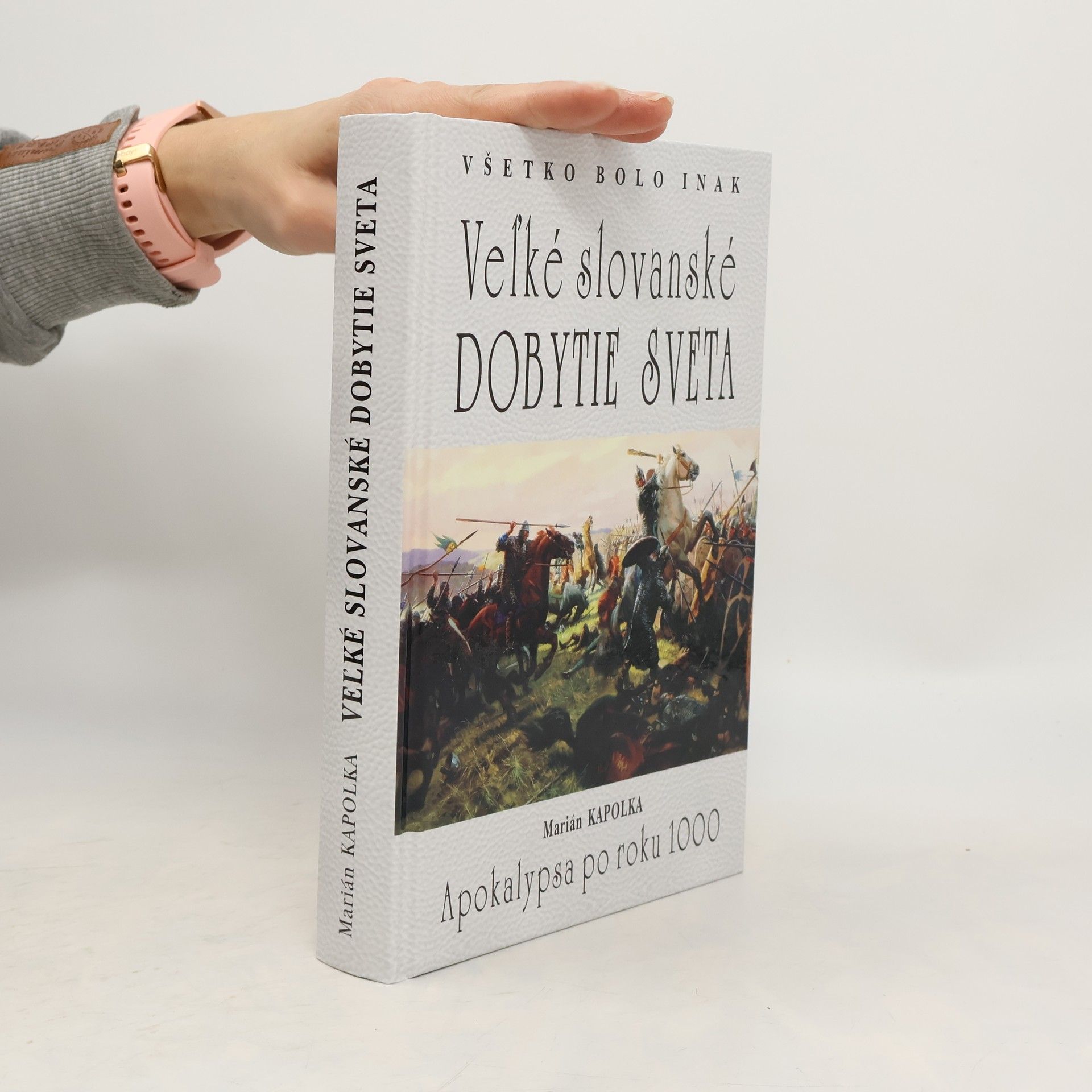Marián Kapolka Veľké slovanské dobytie sveta