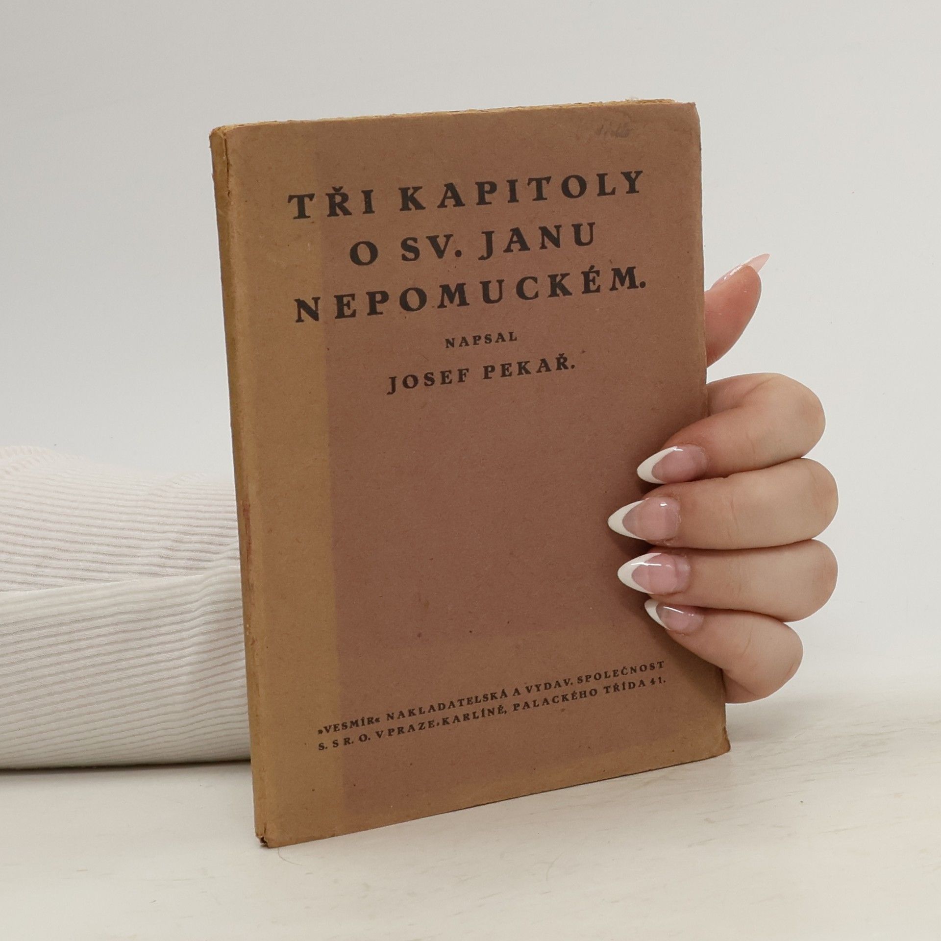 Josef Pekař Tři kapitoly o sv. Janu Nepomuckém
