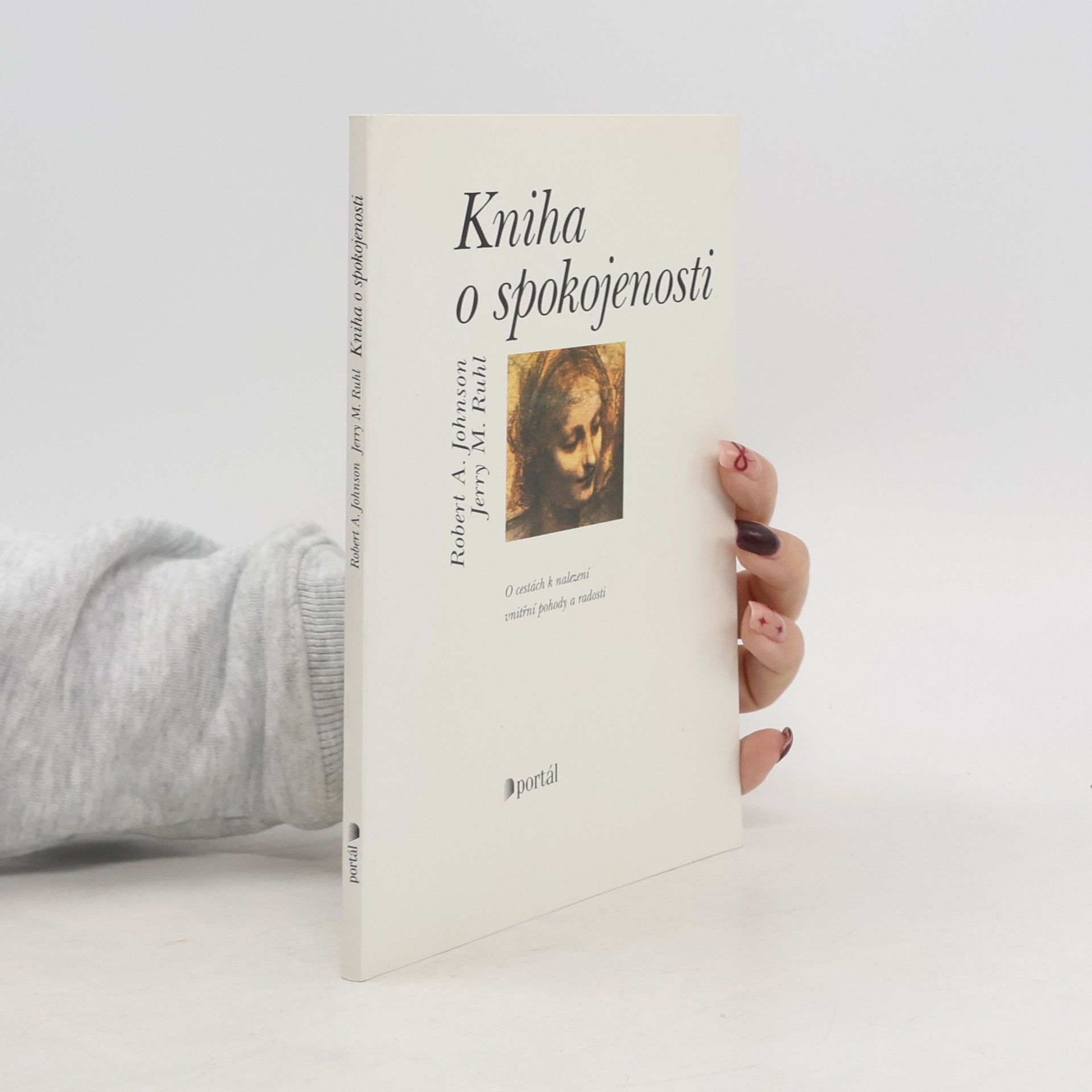 Robert A. Johnson Kniha o spokojenosti : o cestách k nalezení vnitřní pohody a radosti