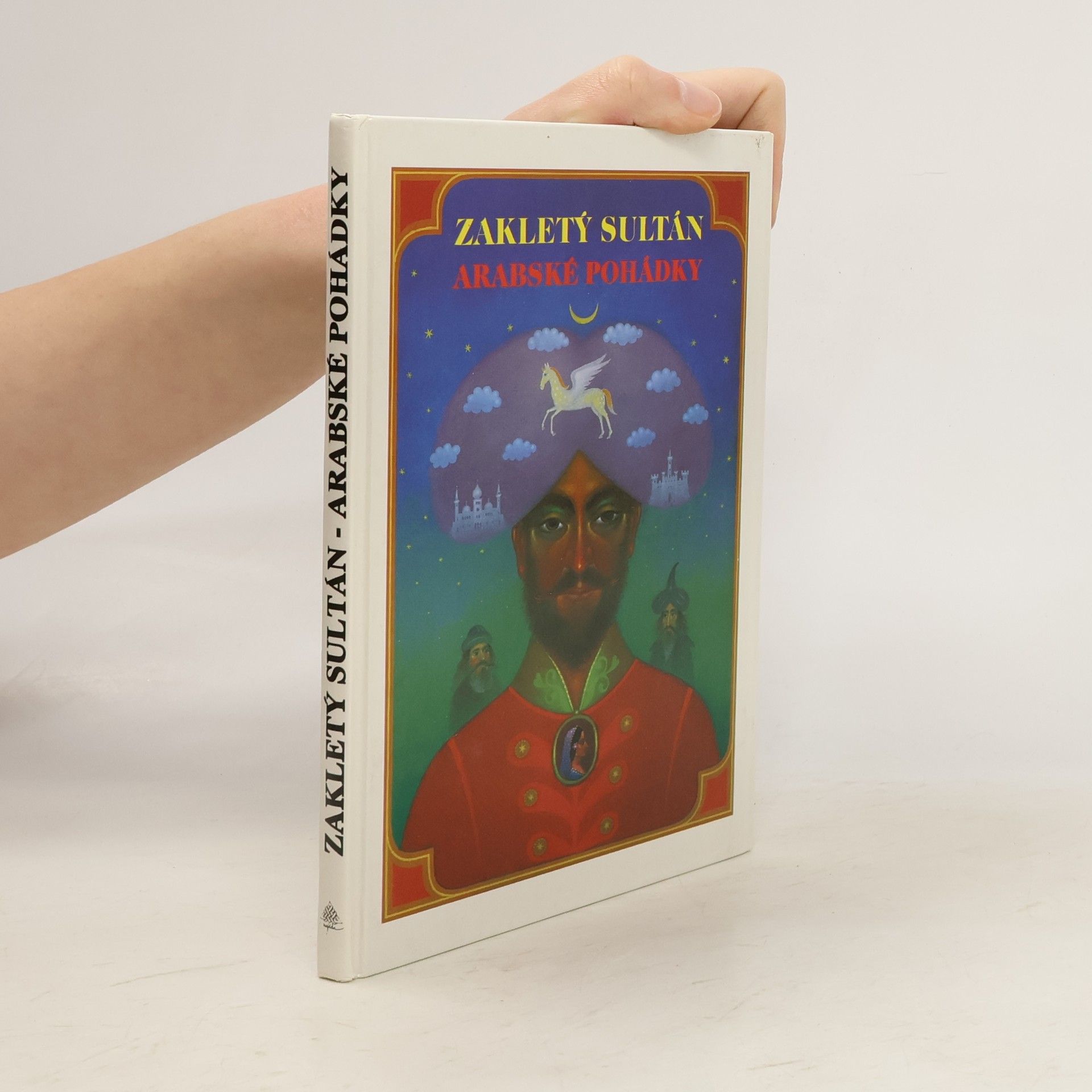 Svetozár Pantůček Zakletý sultán. Arabské pohádky.