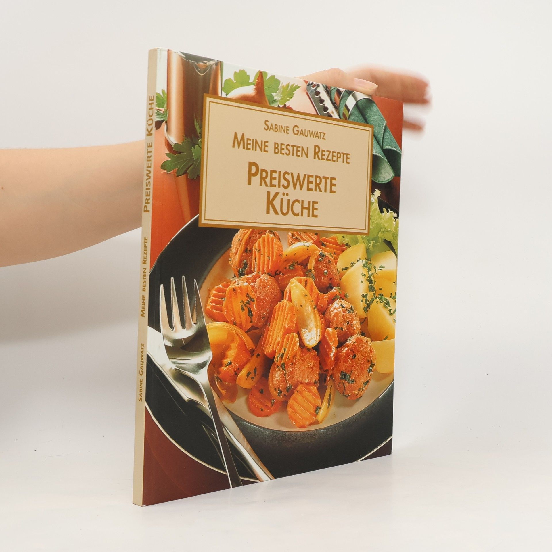 Sabine Gauwatz Meine besten Rezepte. Preiswerte Küche