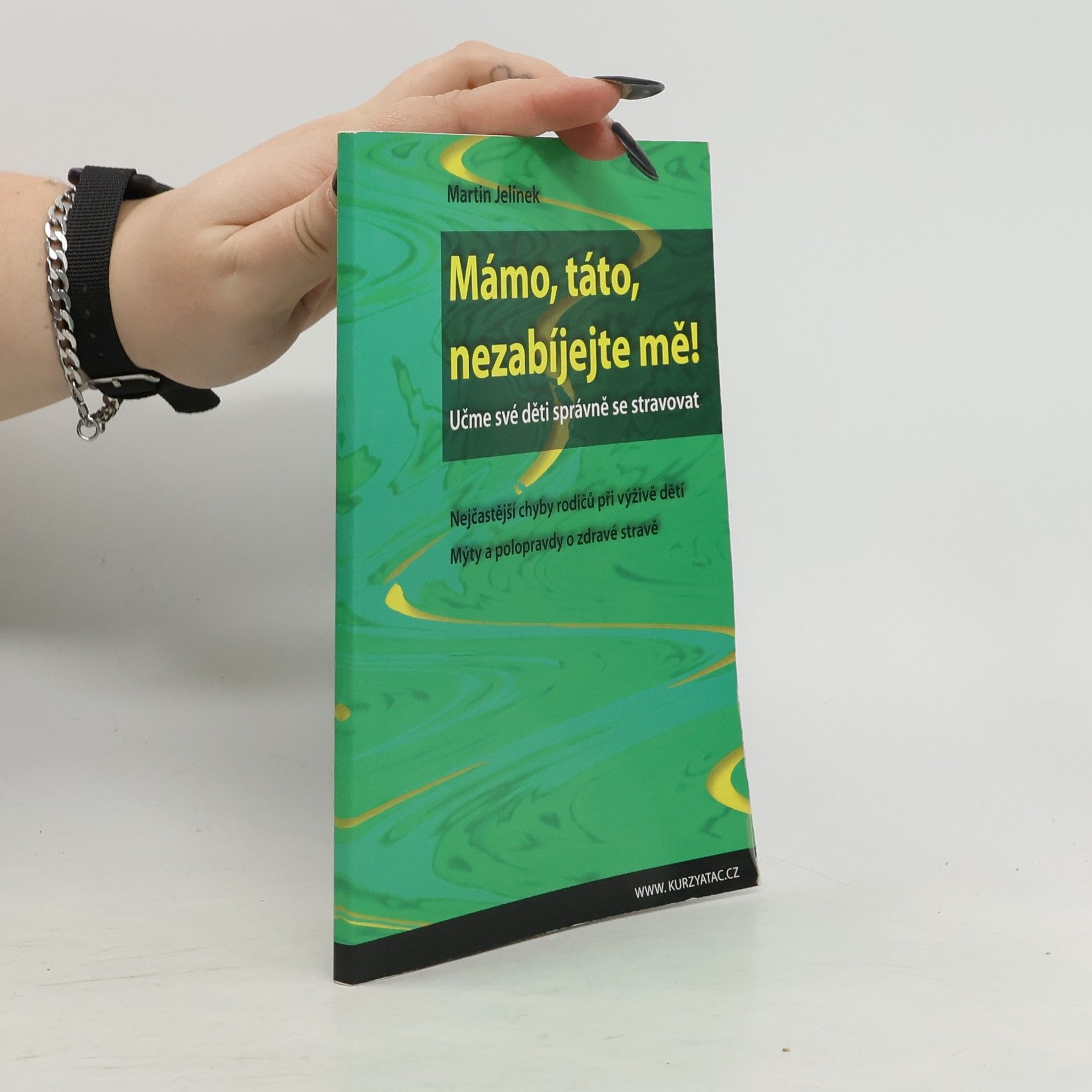 Jelínek Martin Mámo, táto, nezabíjejte mě! : učme své děti správně se stravovat