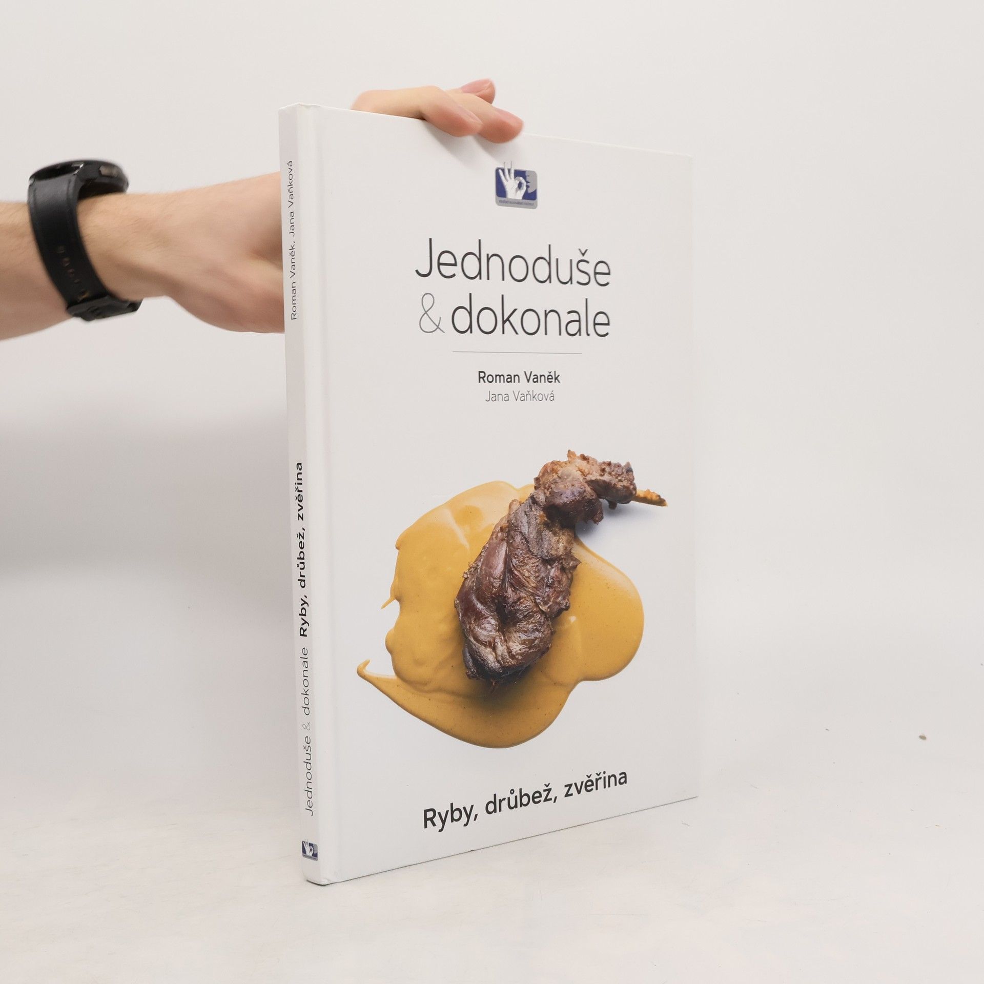 Jednoduše & dokonale : ryby, drůbež, zvěřina