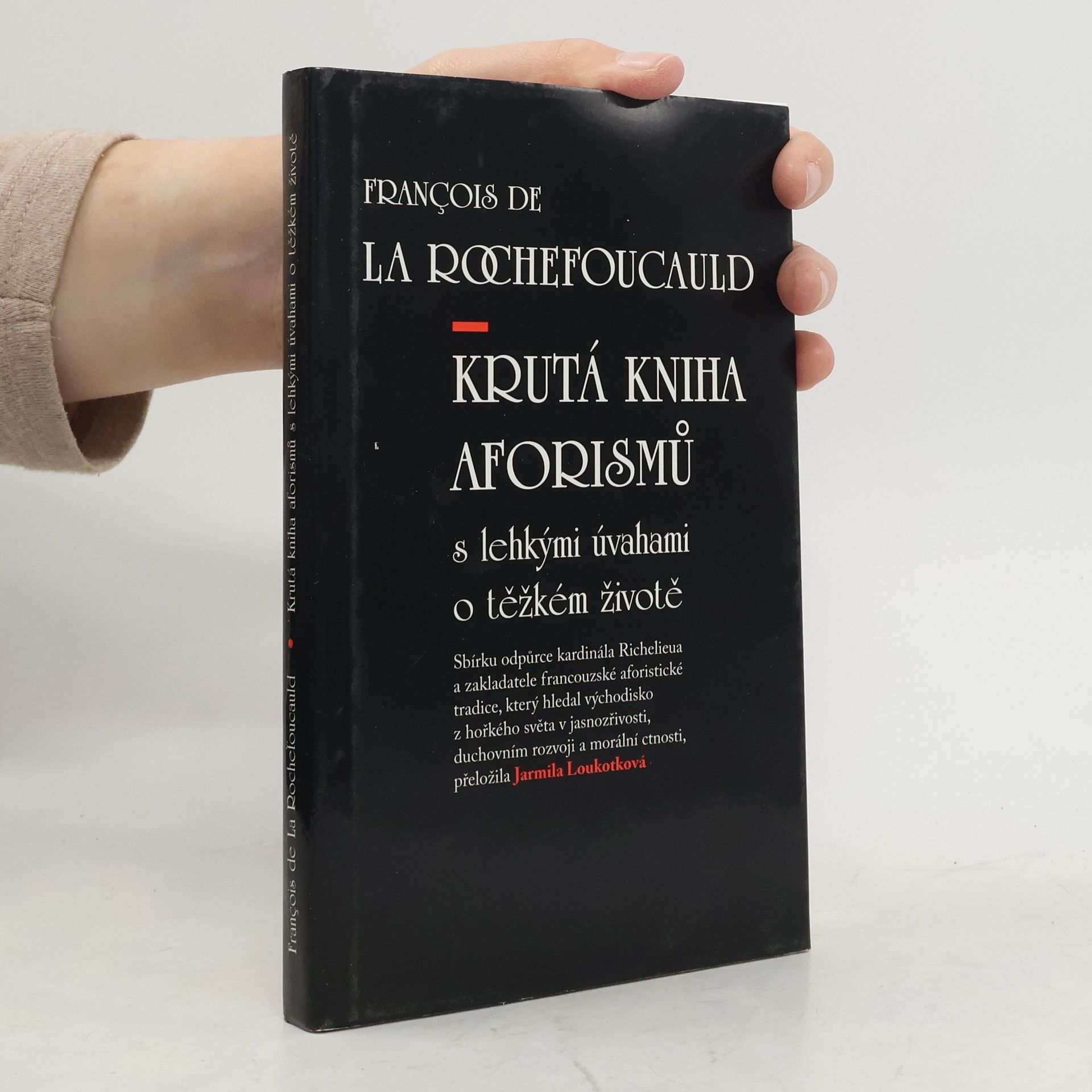 François de La Rochefoucauld Krutá kniha aforismů s lehkými úvahami o těžkém životě