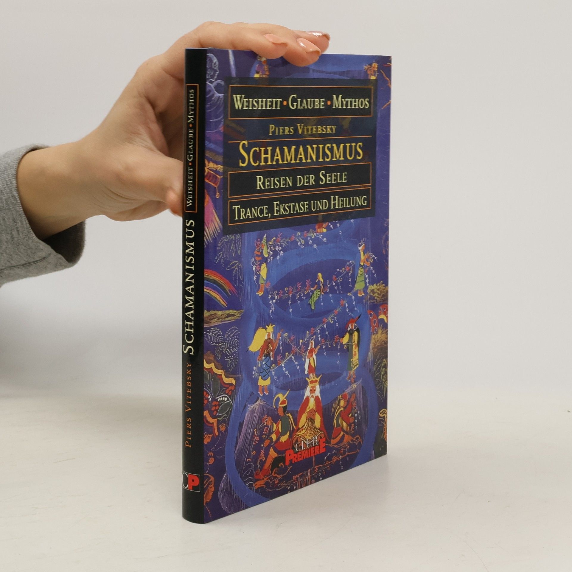 Schamanismus. Reisen der Seele. Trance, Ekstase und Heilung