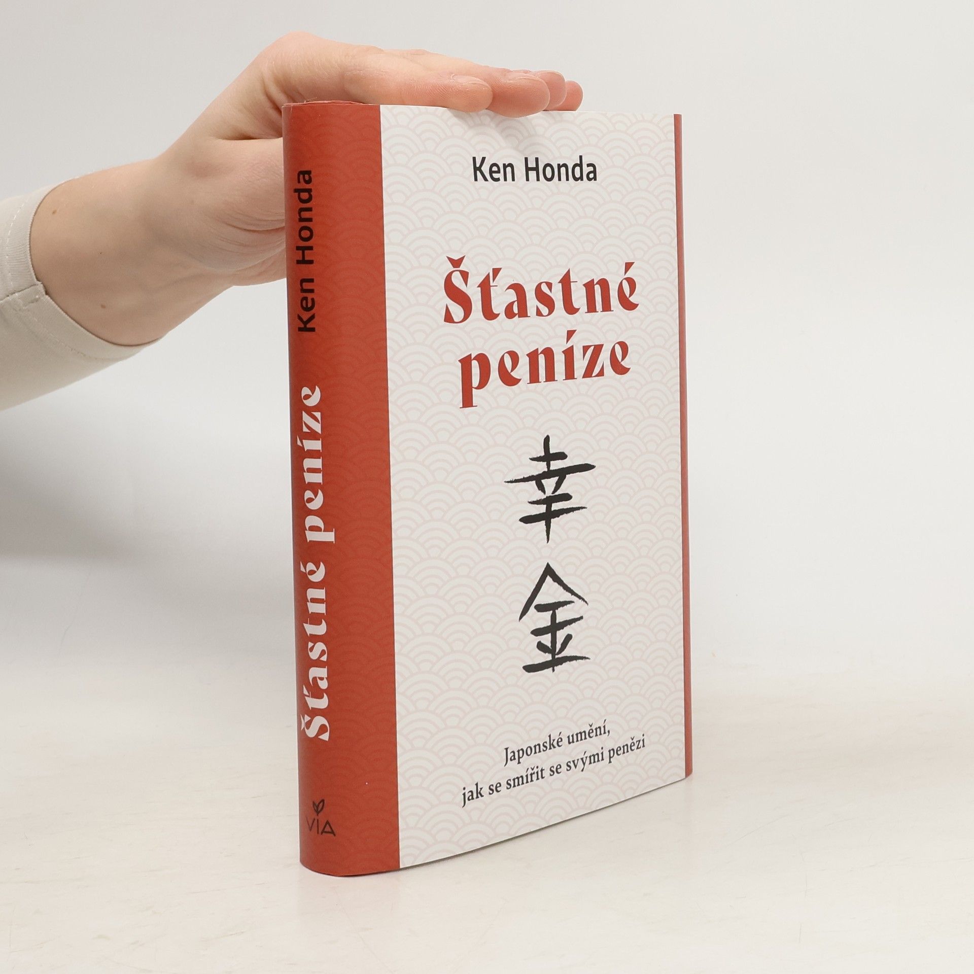 Ken Honda Šťastné peníze : japonské umění, jak se smířit se svými penězi